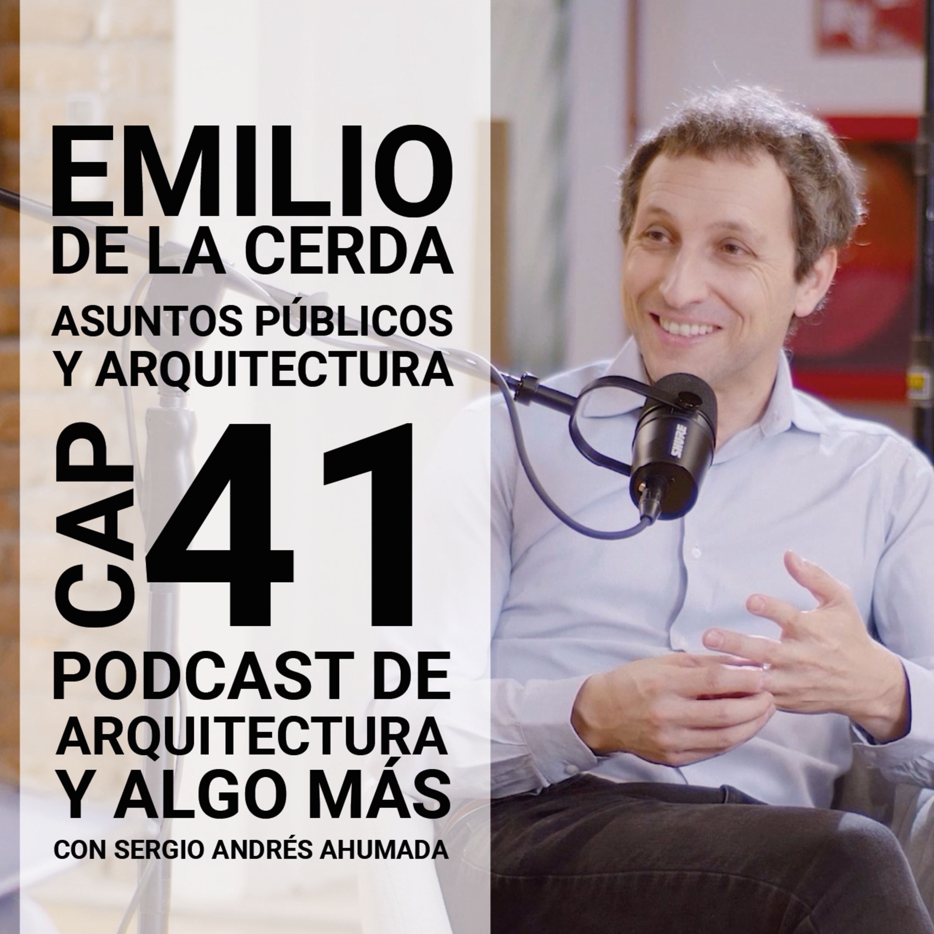 Cap 41: Asuntos públicos y arquitectura con Emilio de la Cerda episode artwork