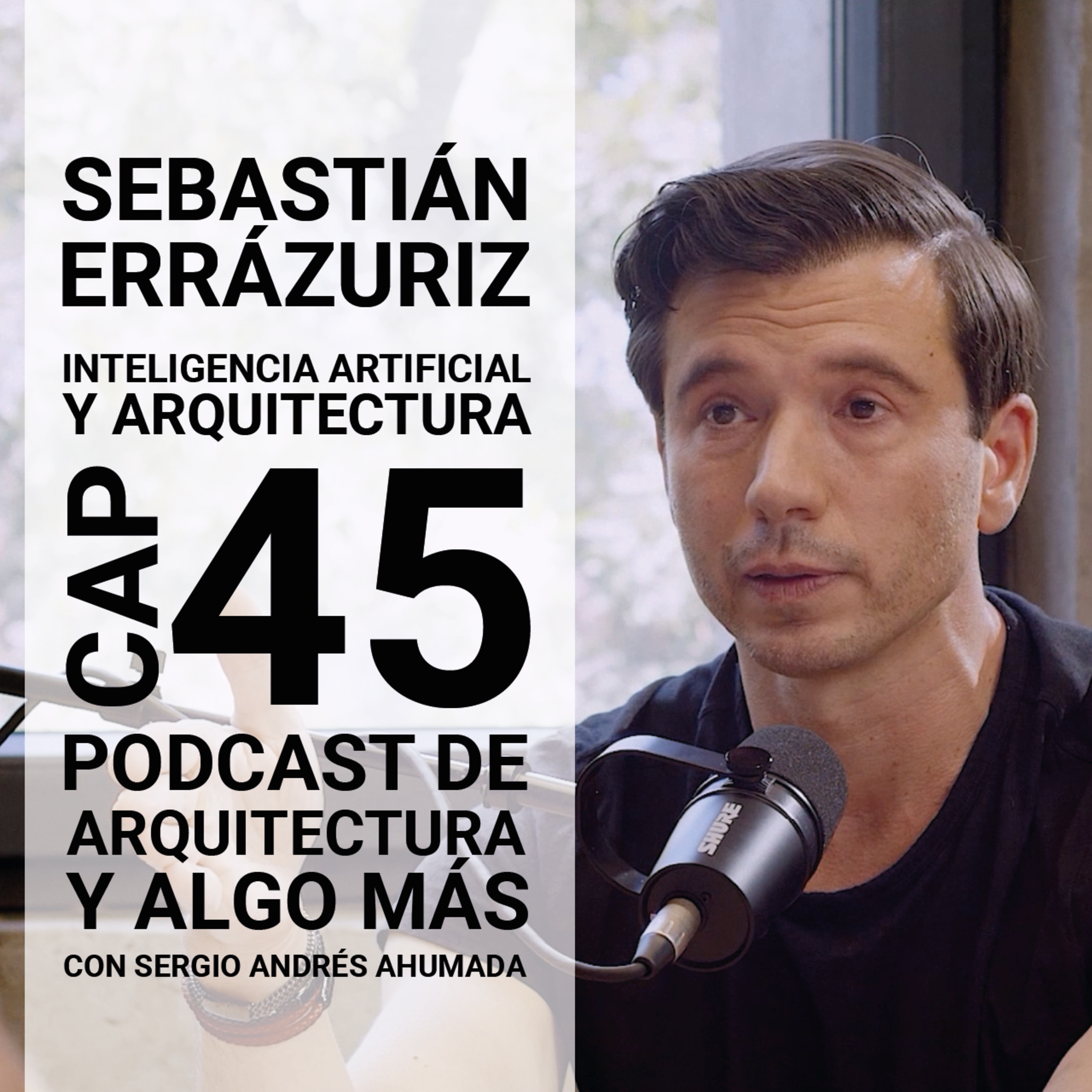 Podcast de Arquitectura y algo más...con Sergio Andrés Ahumada