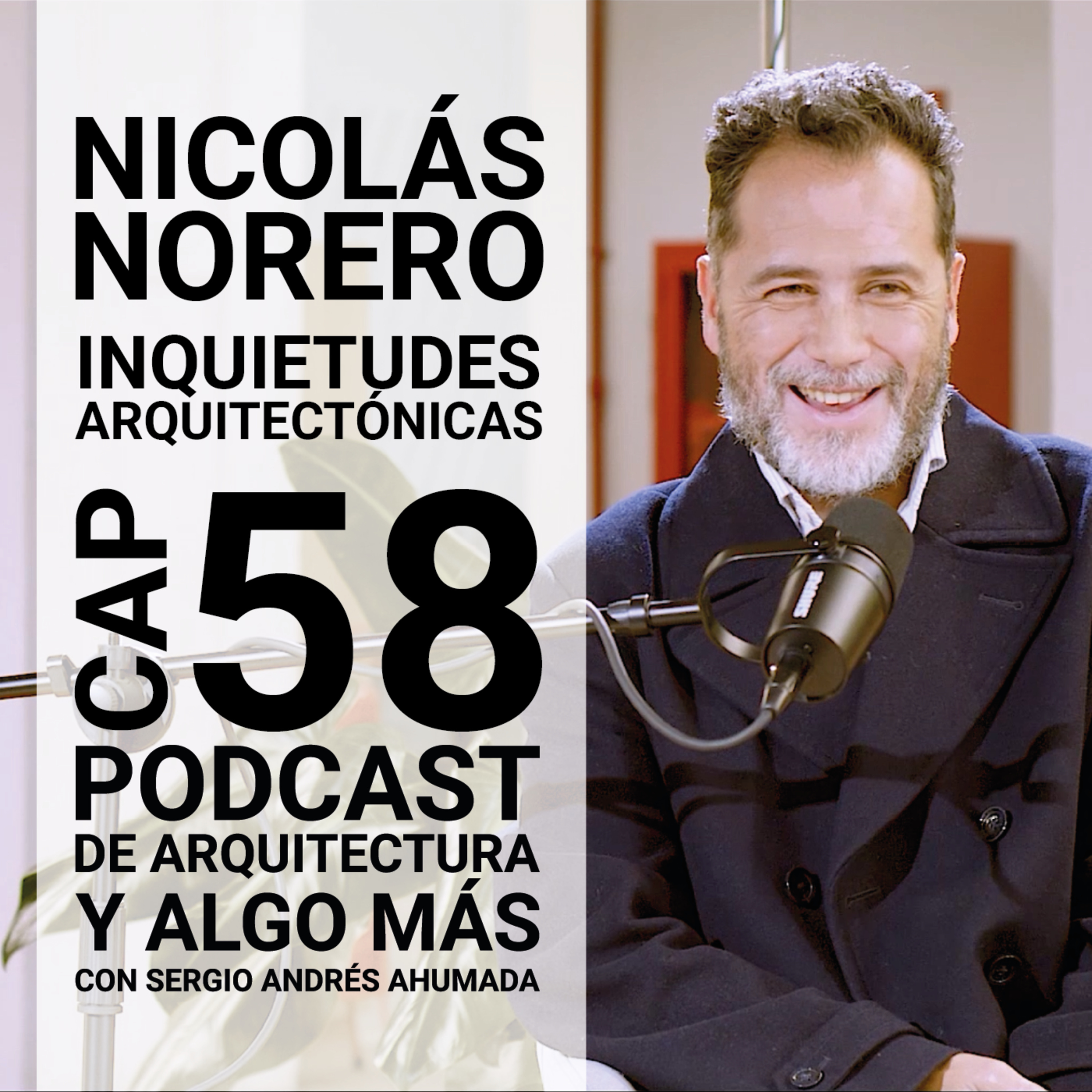 Cap 58: Inquietudes arquitectónicas con Nicolás Norero episode artwork