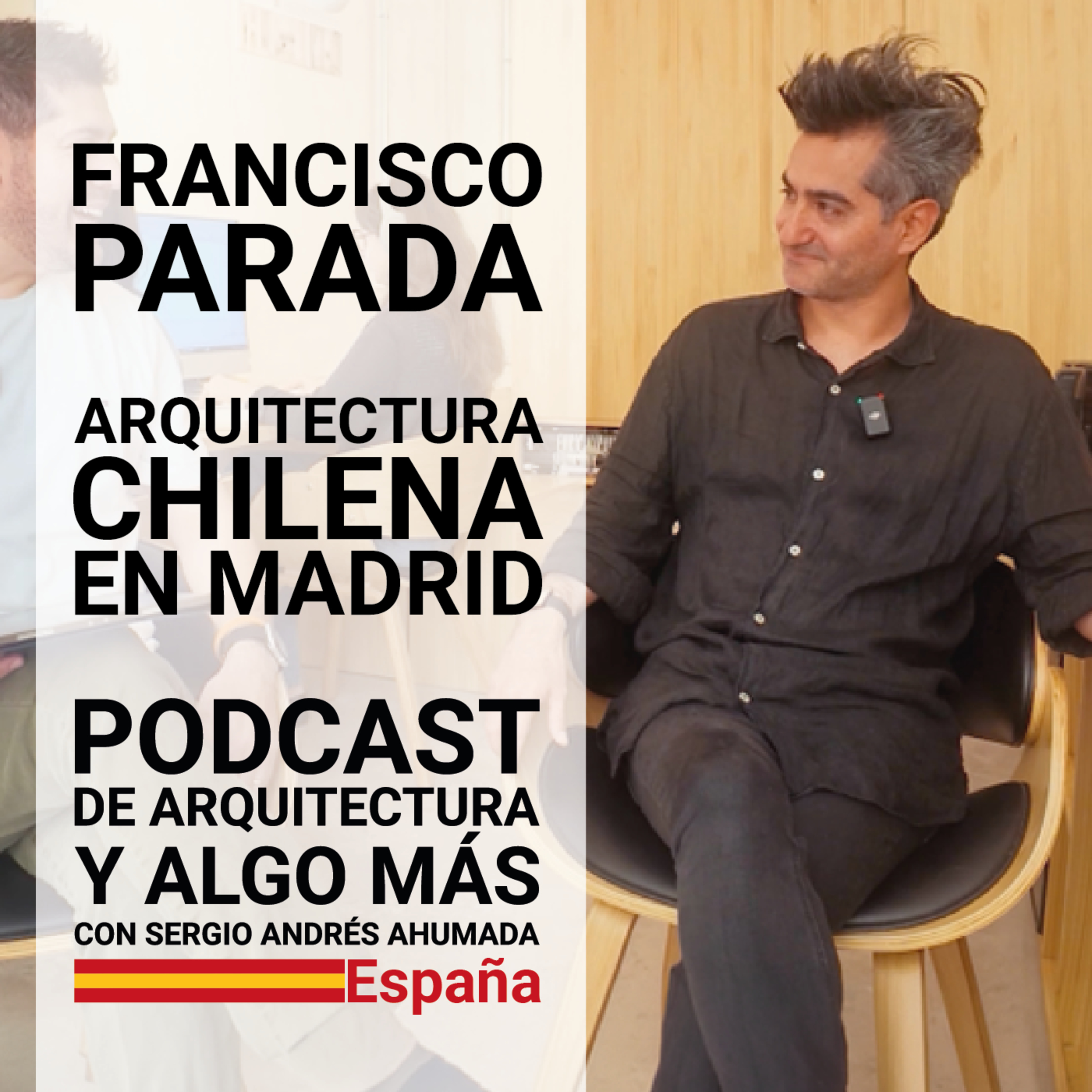 CAP ESPAÑA #01: Arquitectura chilena en Madrid con Francisco Parada episode artwork