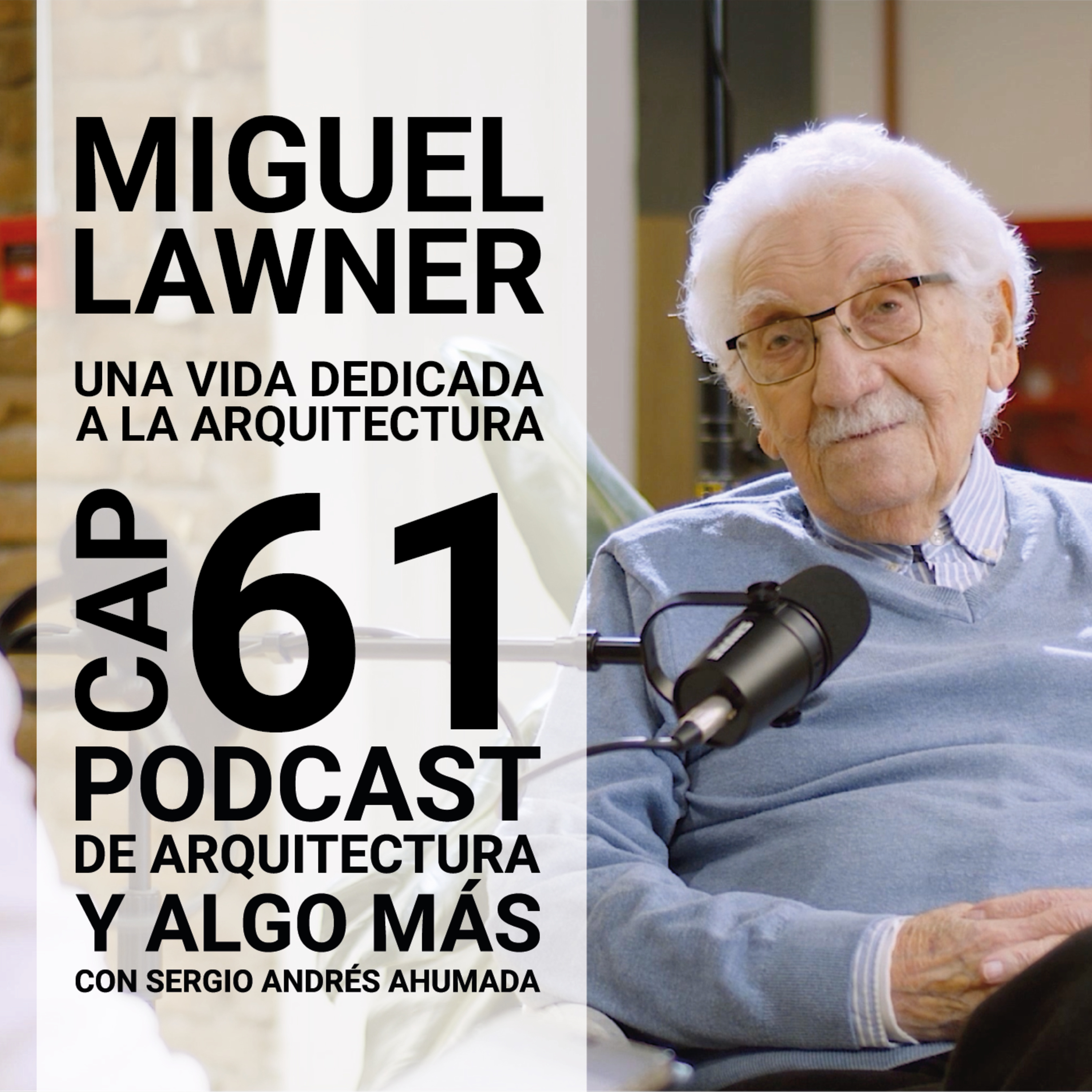 Cap 61: Una vida de dedicada a la arquitectura con Miguel Lawner. episode artwork
