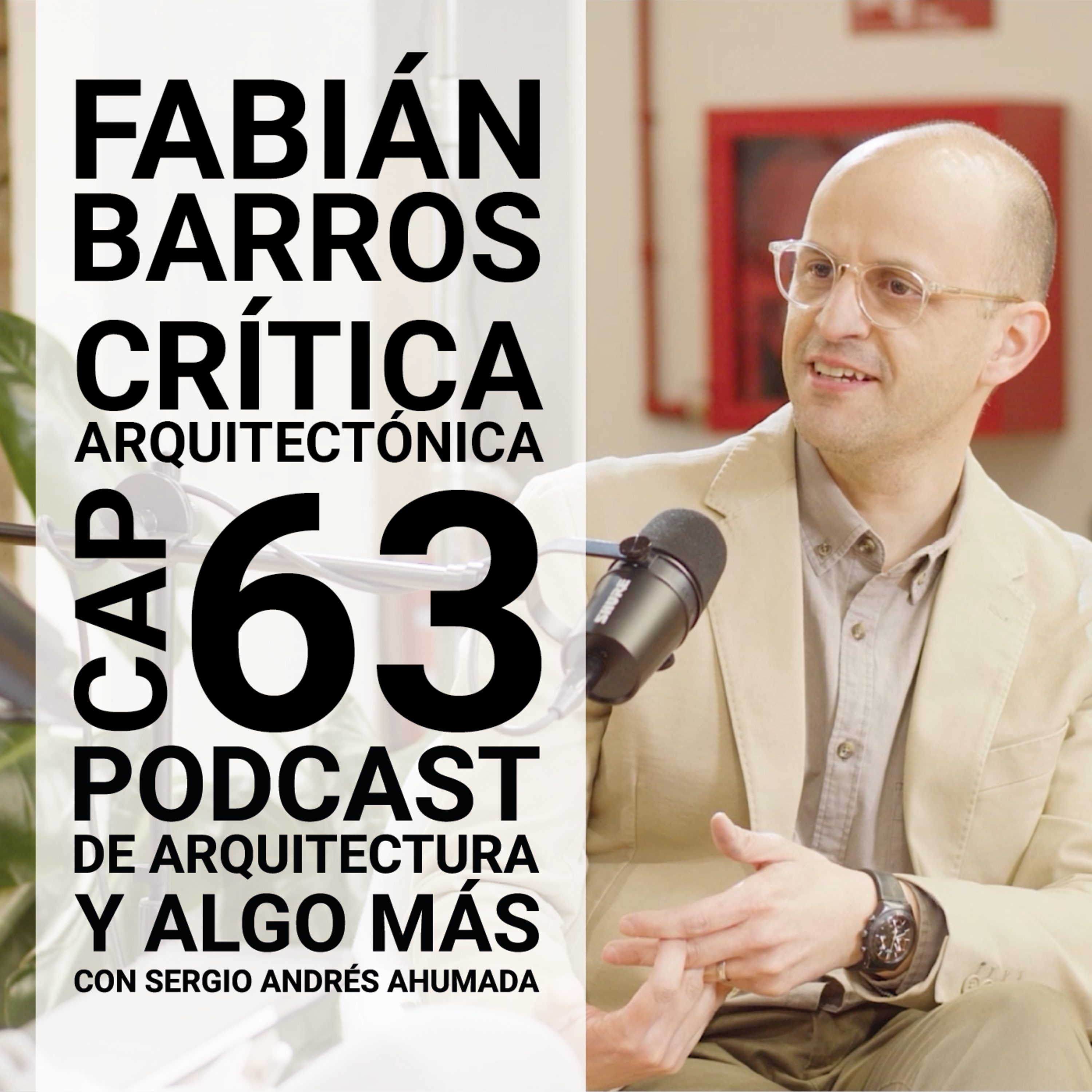 Cap 63: Crítica arquitectónica con Fabián Barros. episode artwork