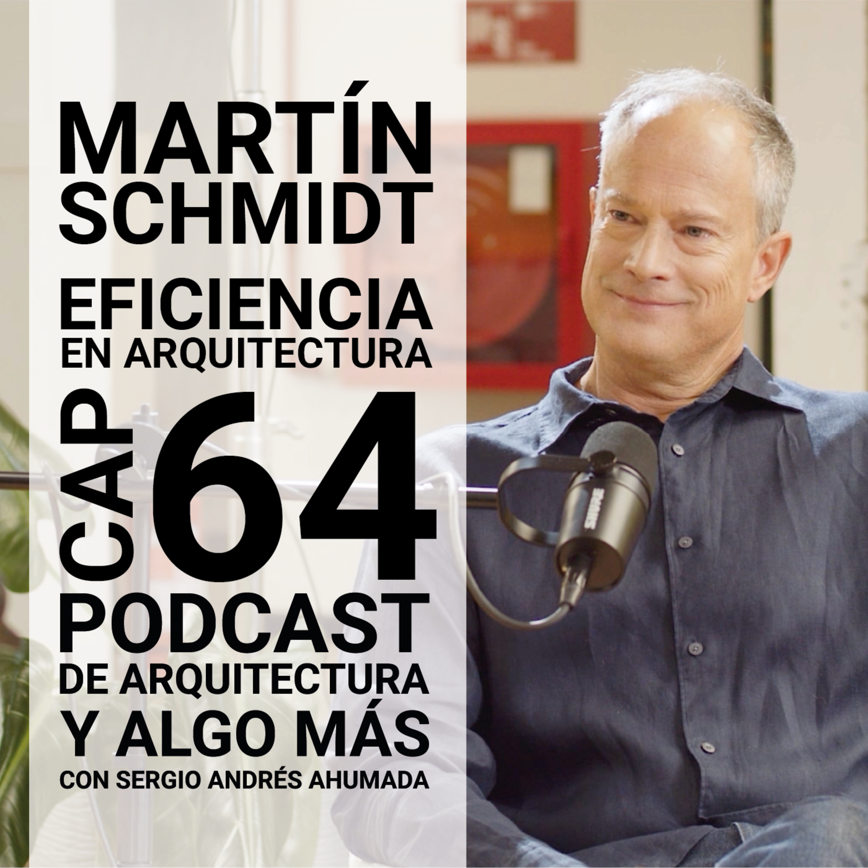 Cap 64: Eficiencia en arquitectura con Martín Schmidt