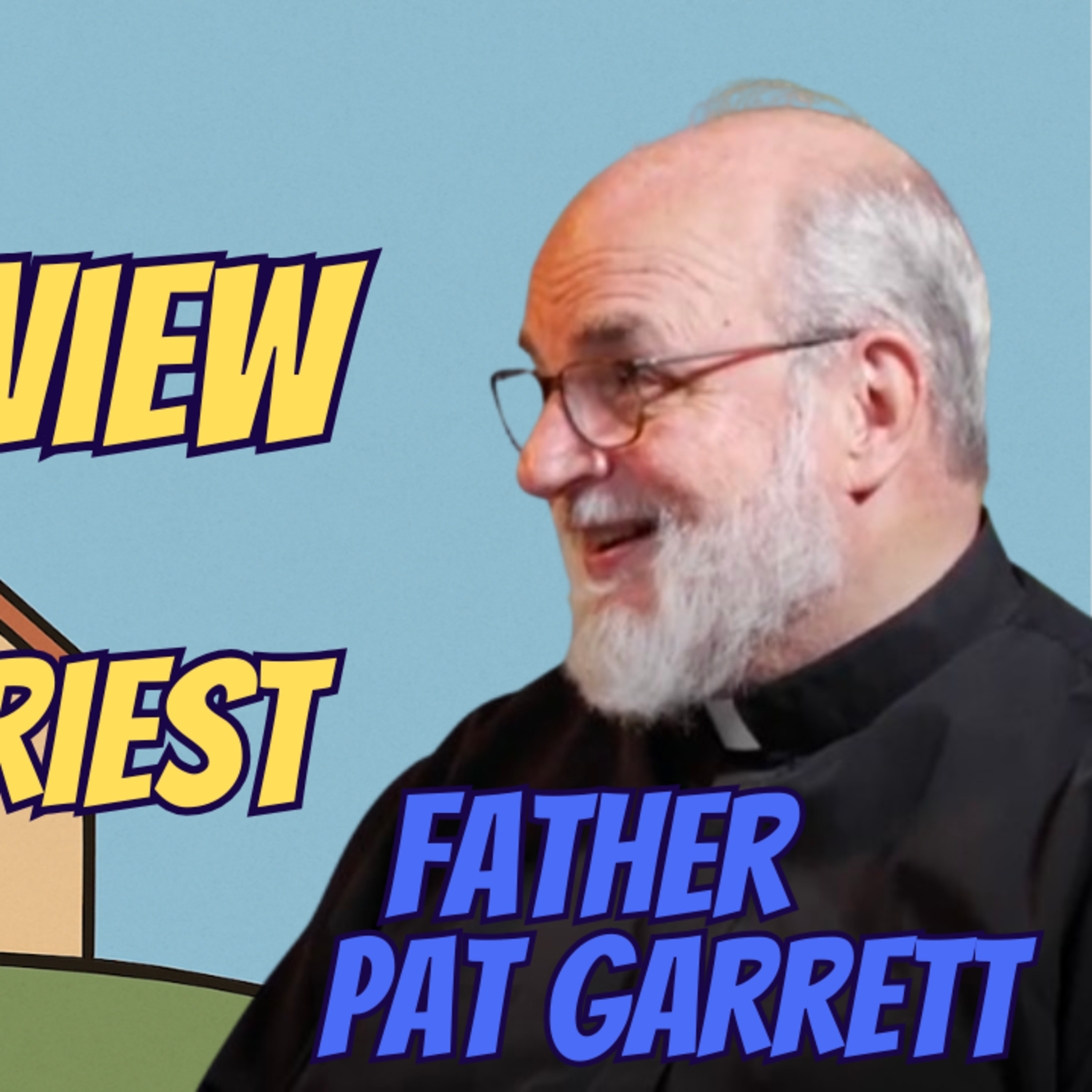 #10 – From Corporate Life to Priesthood: A Journey of Faith – Father Pat Interview