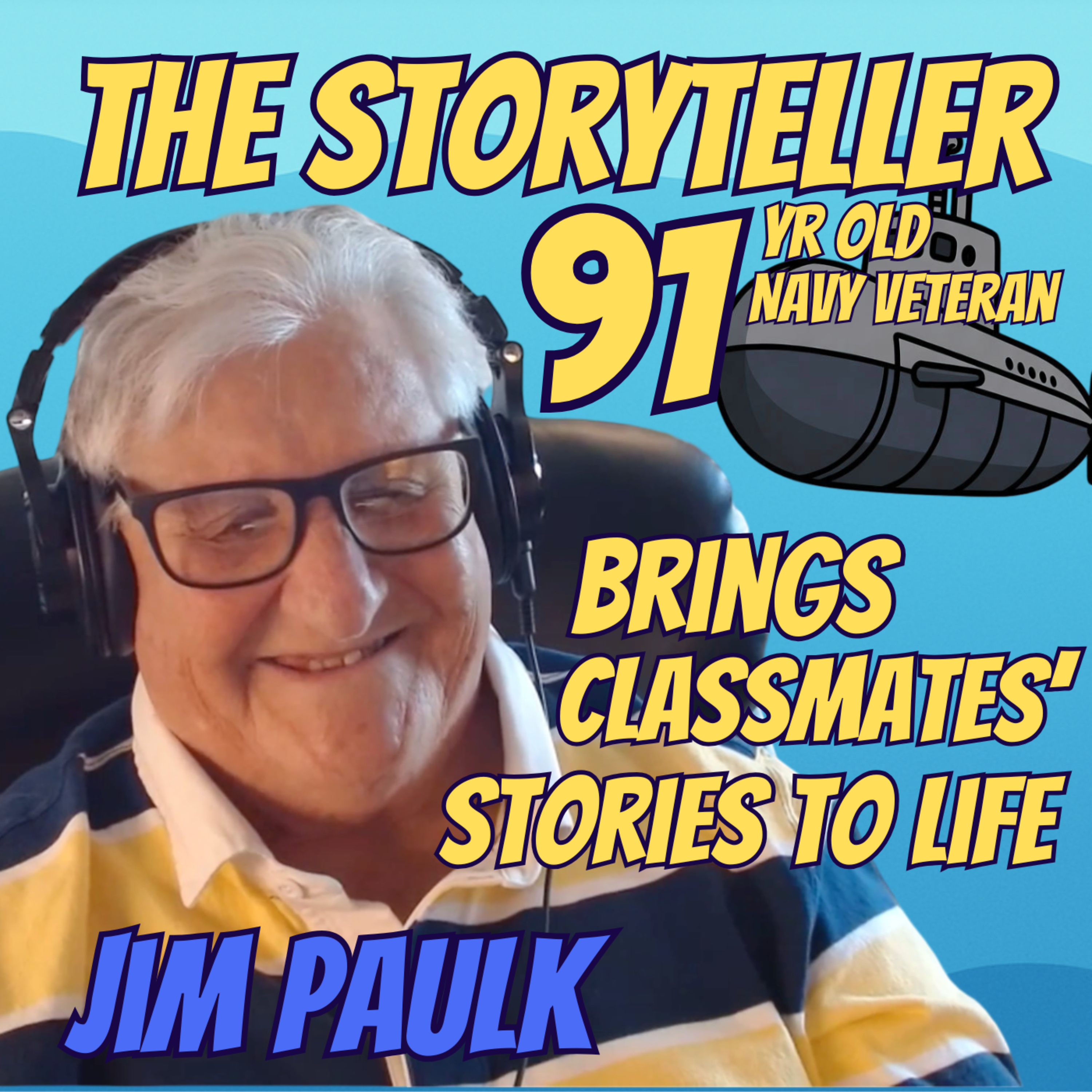 #14 – Jim Paulk: The Storyteller | 91yo Navy Vet Brings His Classmates’ Untold Stories to Life