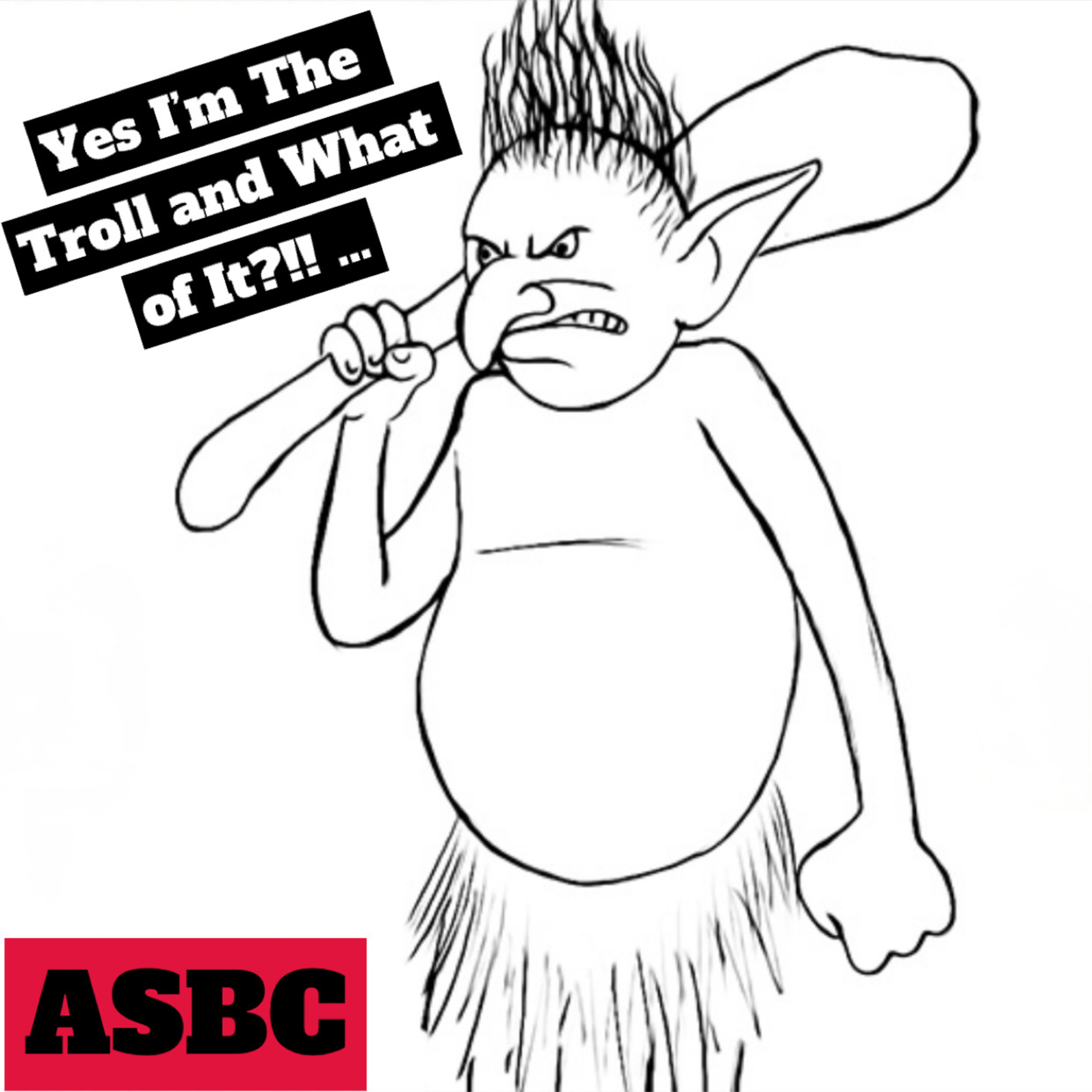 Yes I'm The Troll and What of It?  episode artwork