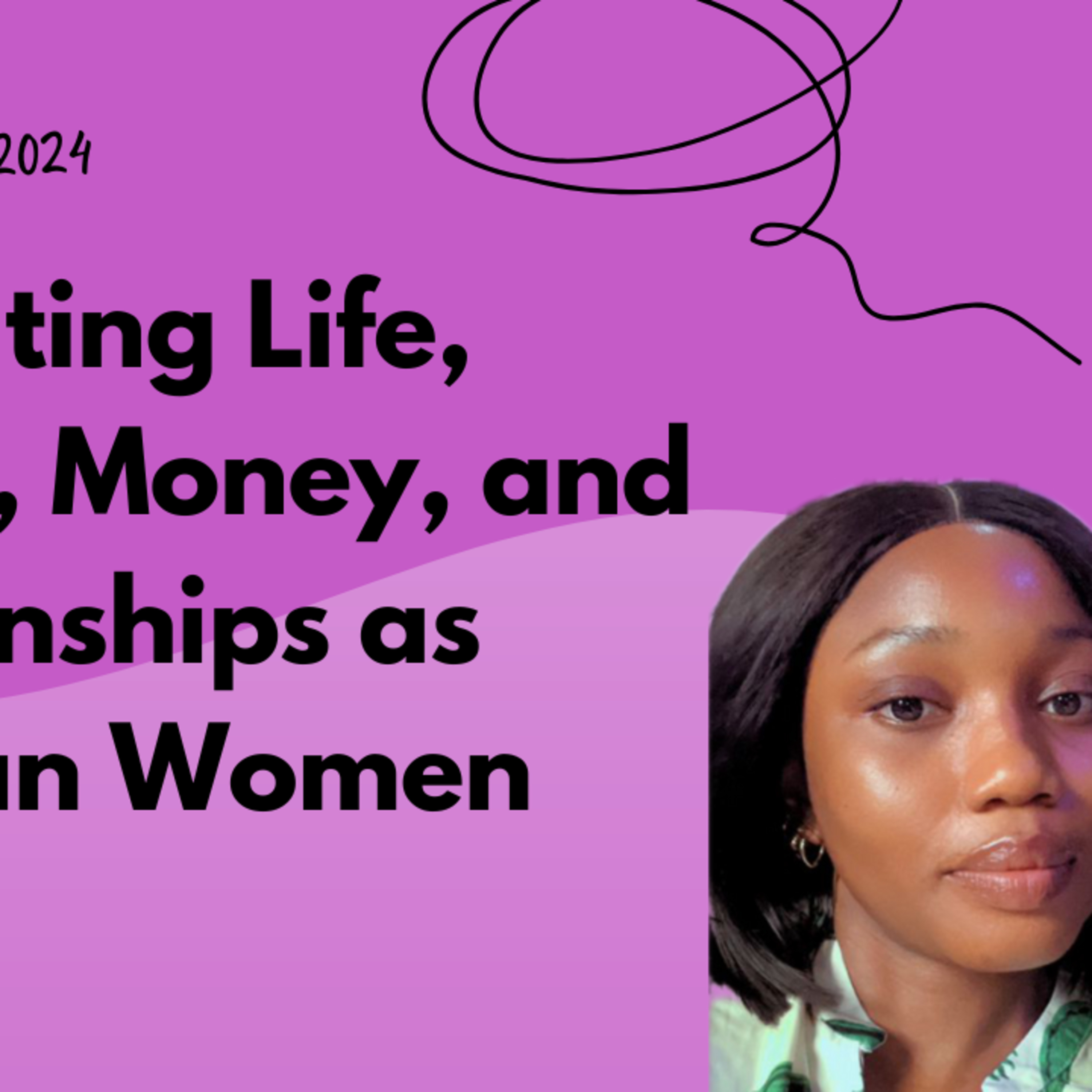 Navigating Life, Career, Money, and Relationships as Nigerian Women | Our Story episode artwork