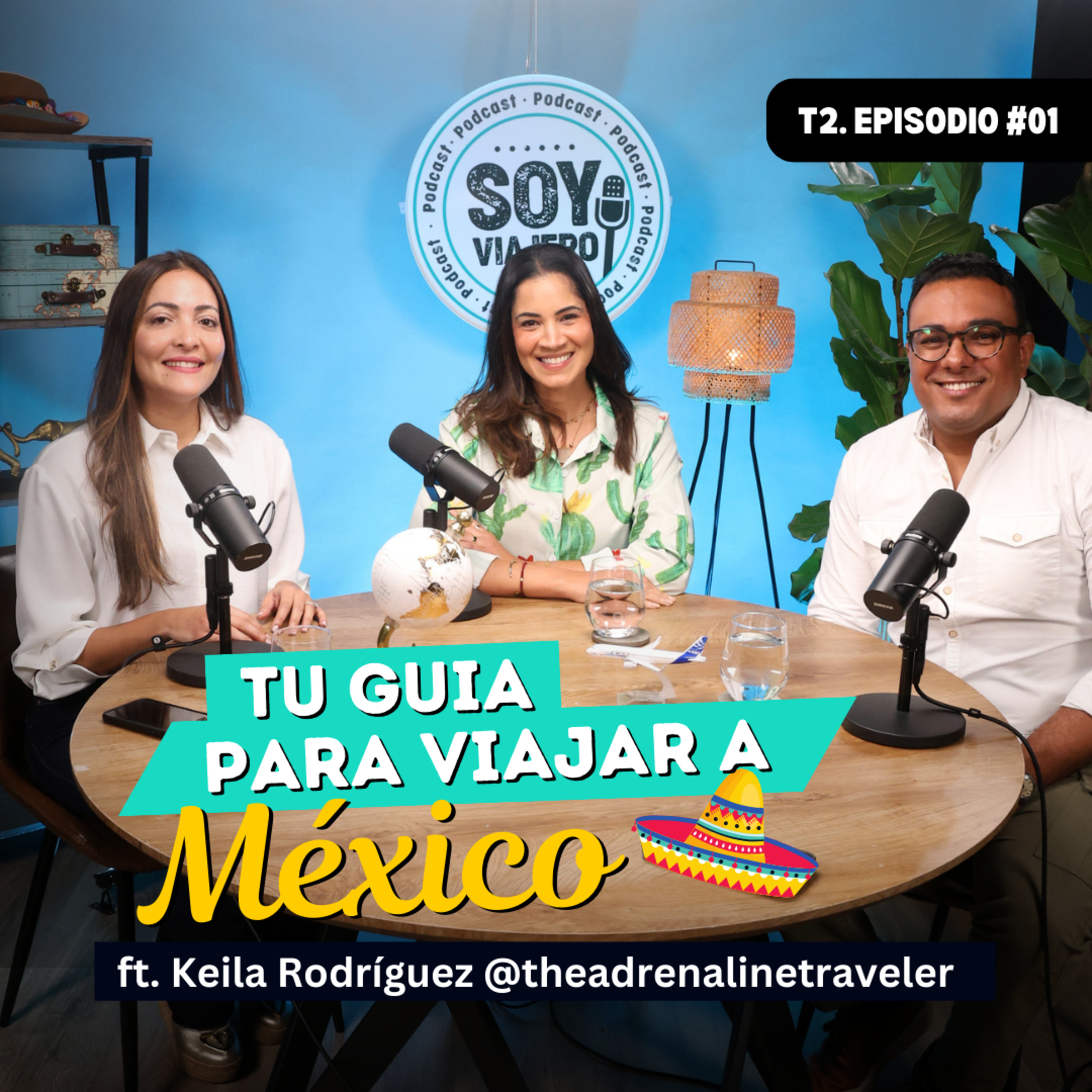 T2. Ep.01: México: CDMX, Oaxaca y Xcaret ft. Keila Rodríguez episode artwork