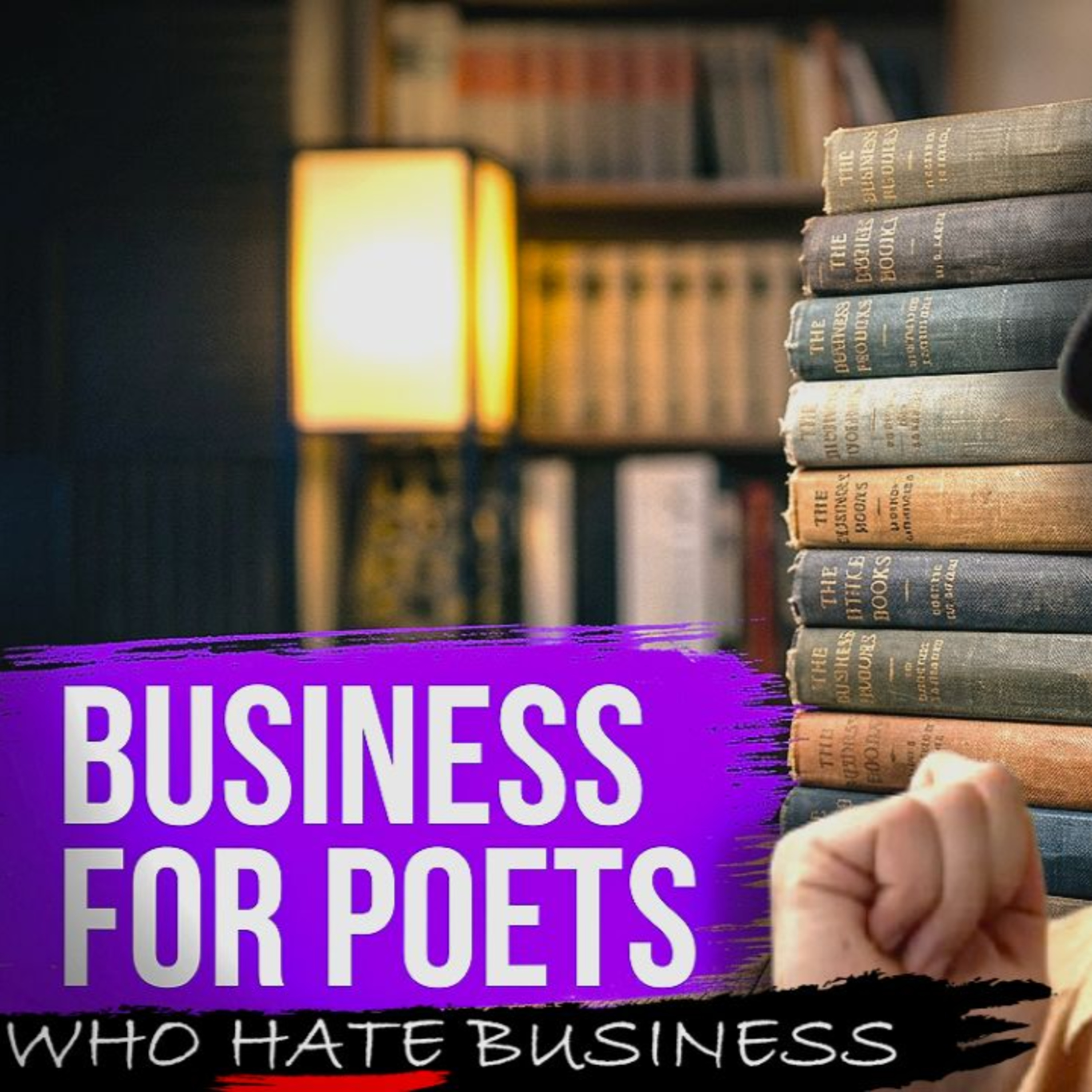 I Read 10 Business Books So Poets Don't Have To episode artwork