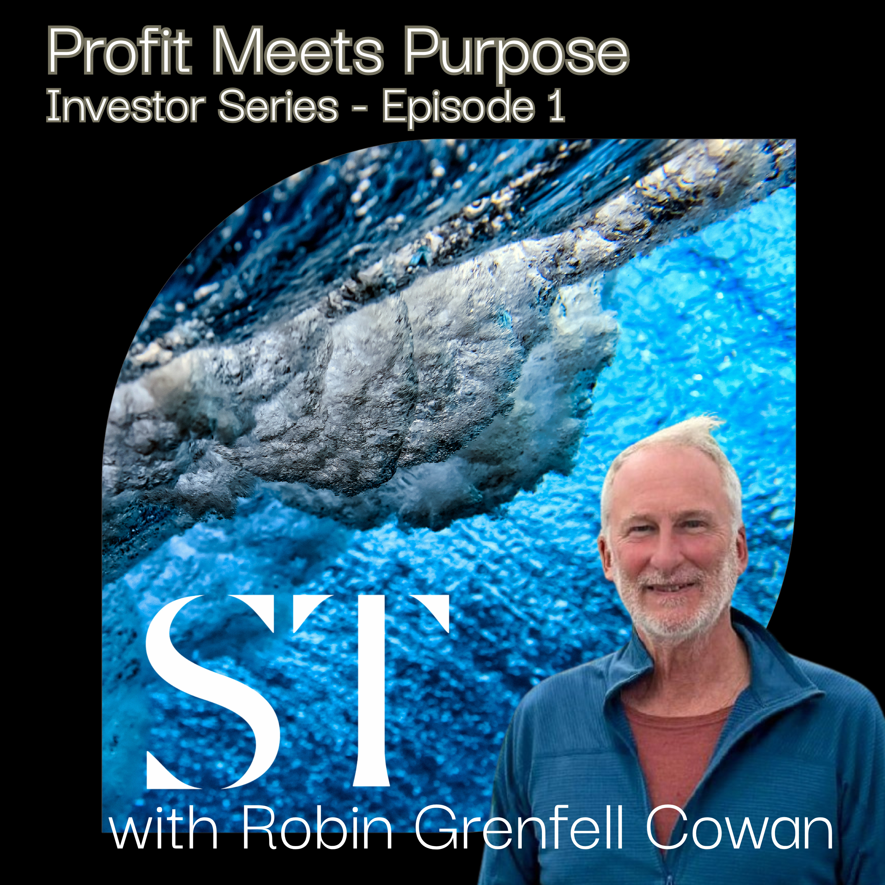 Sustainable Times Investor Series — Robin Grenfell Cowan: What Really Drives Early-Stage Investment Decisions