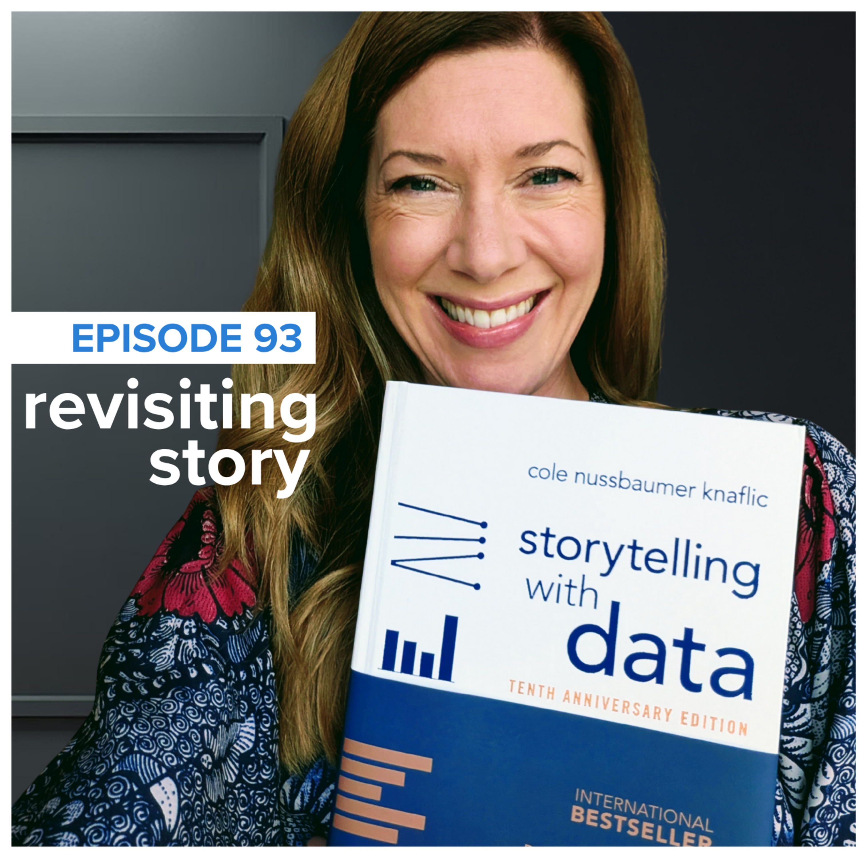 storytelling with data podcast: #93 revisiting the magic of story