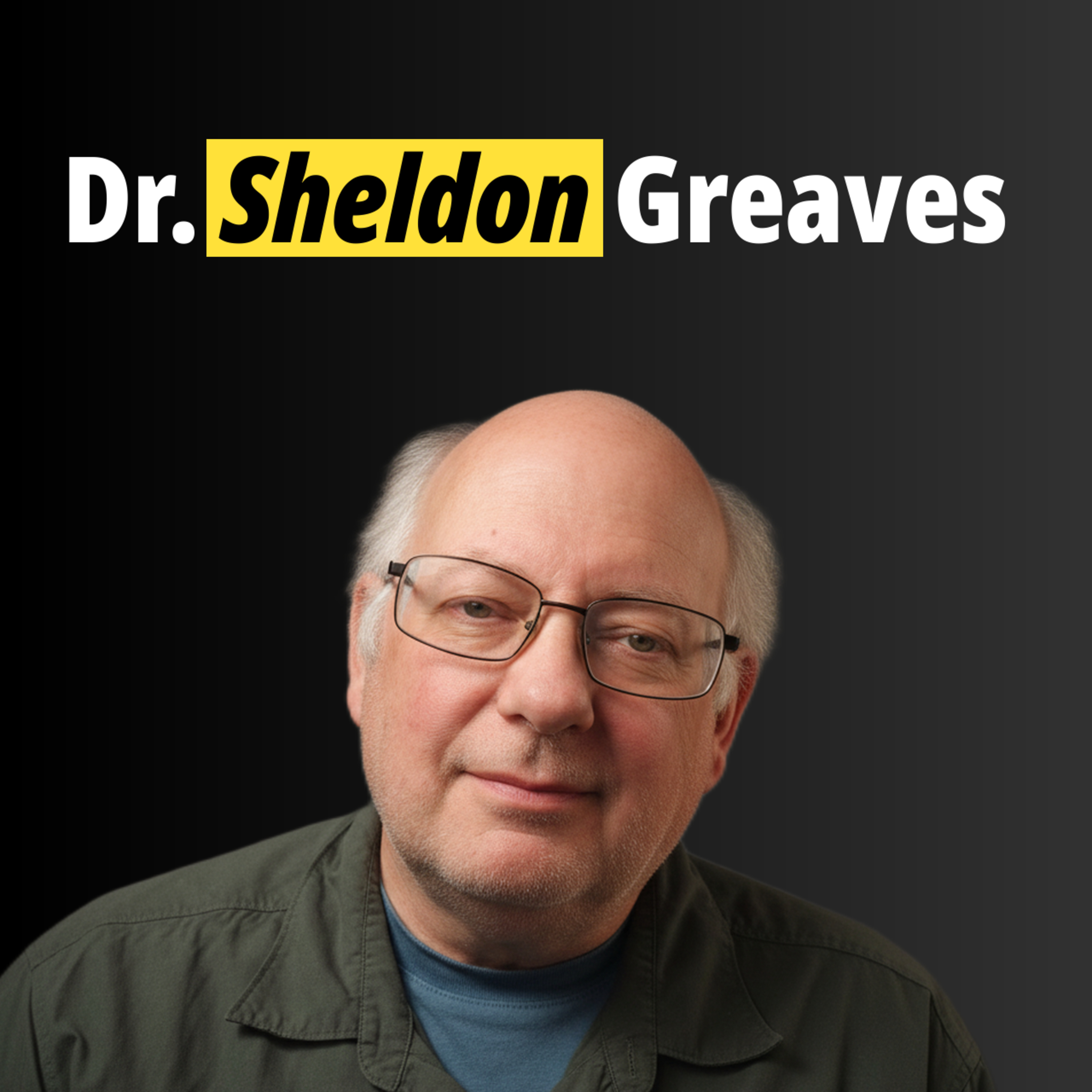 #52 - Dr. Sheldon Greaves - Hate learning? Watch this! episode artwork
