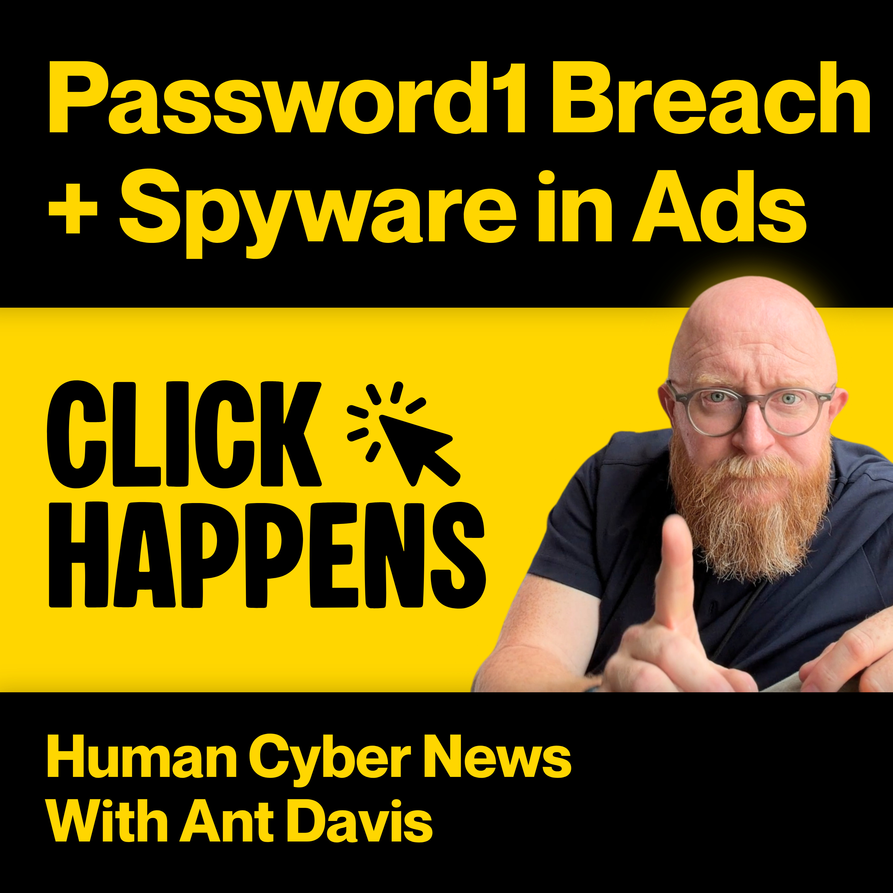 Click Happens: Human Cyber News with Ant Davis