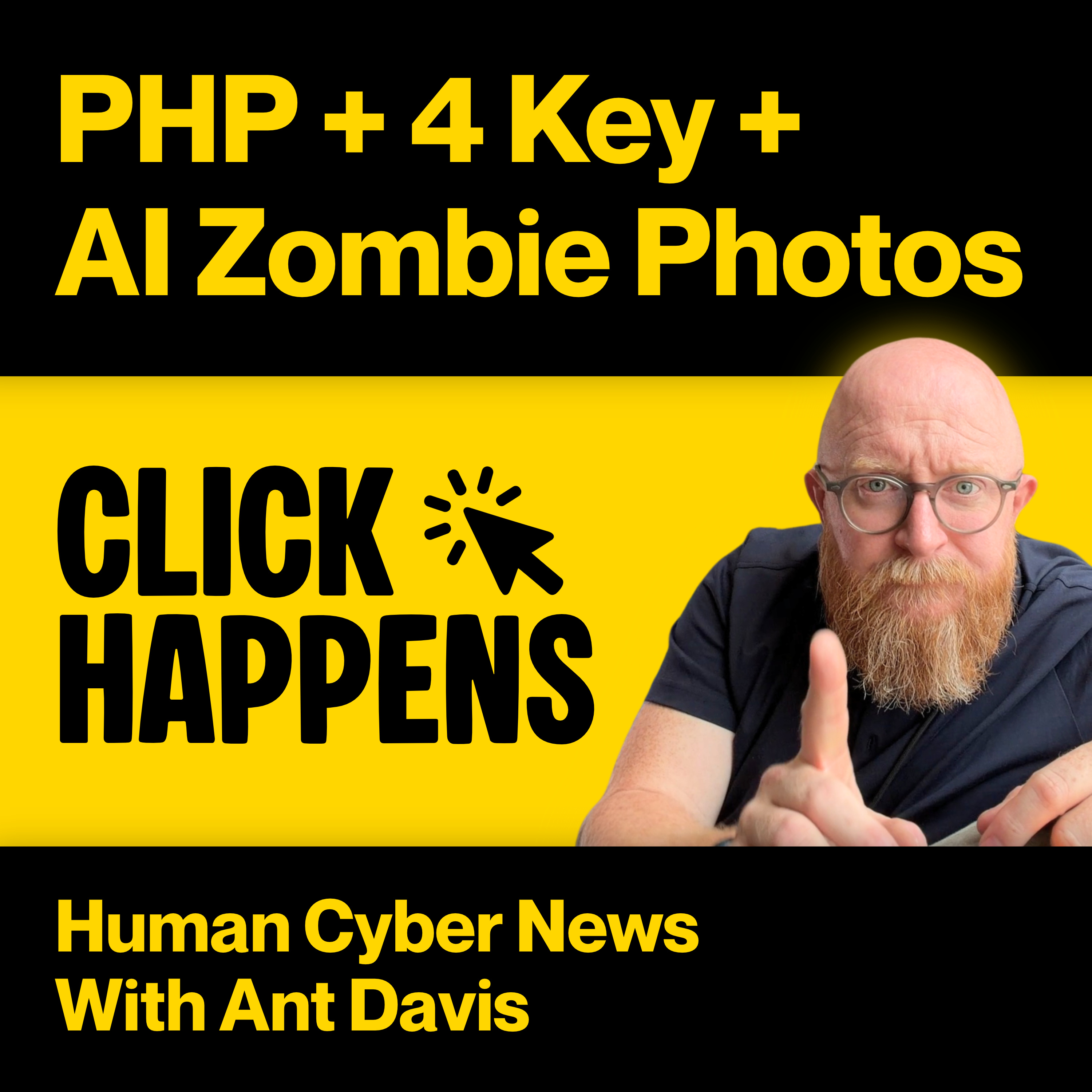 Click Happens: Human Cyber News with Ant Davis