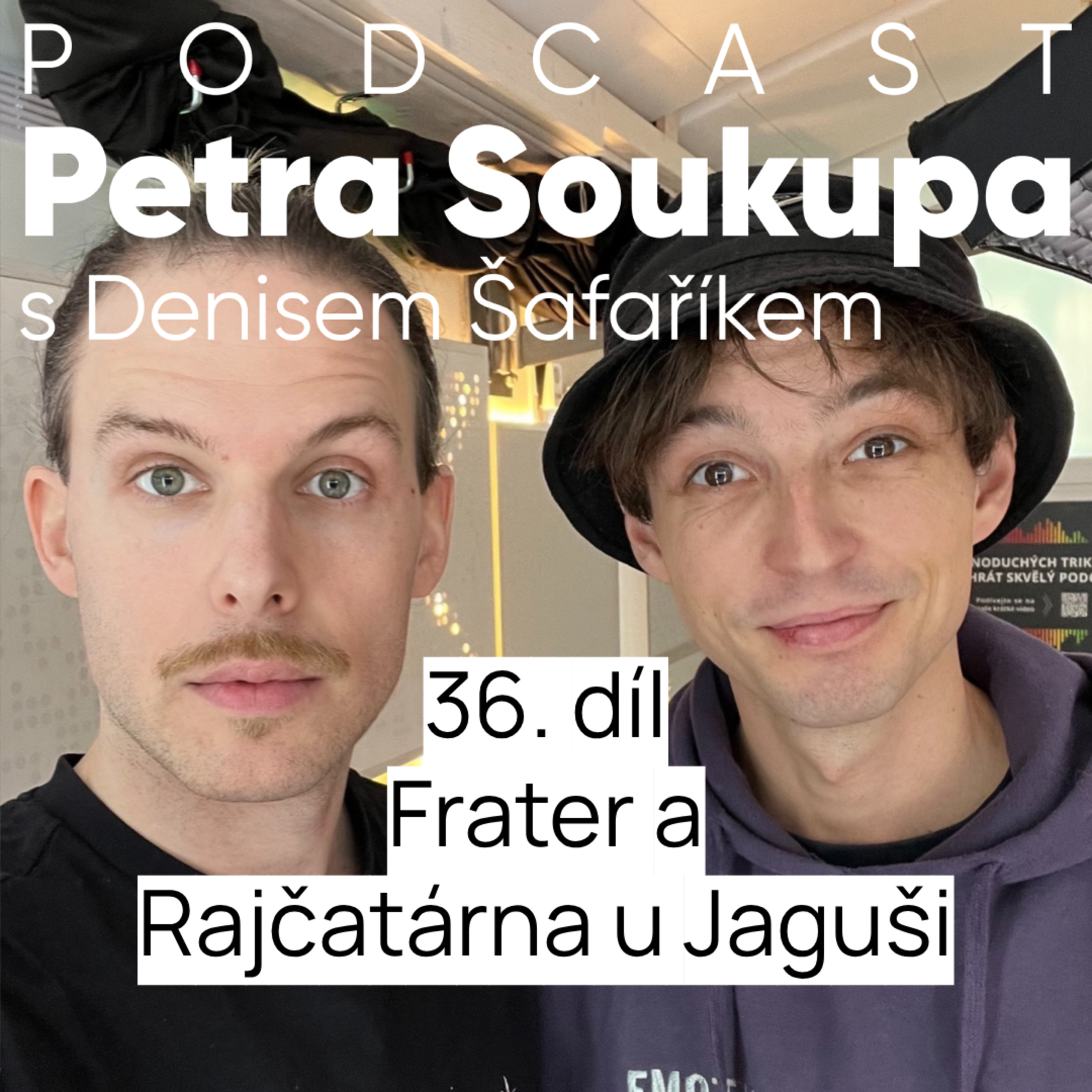 36. díl - Frater a Rajčatárna u Jaguši