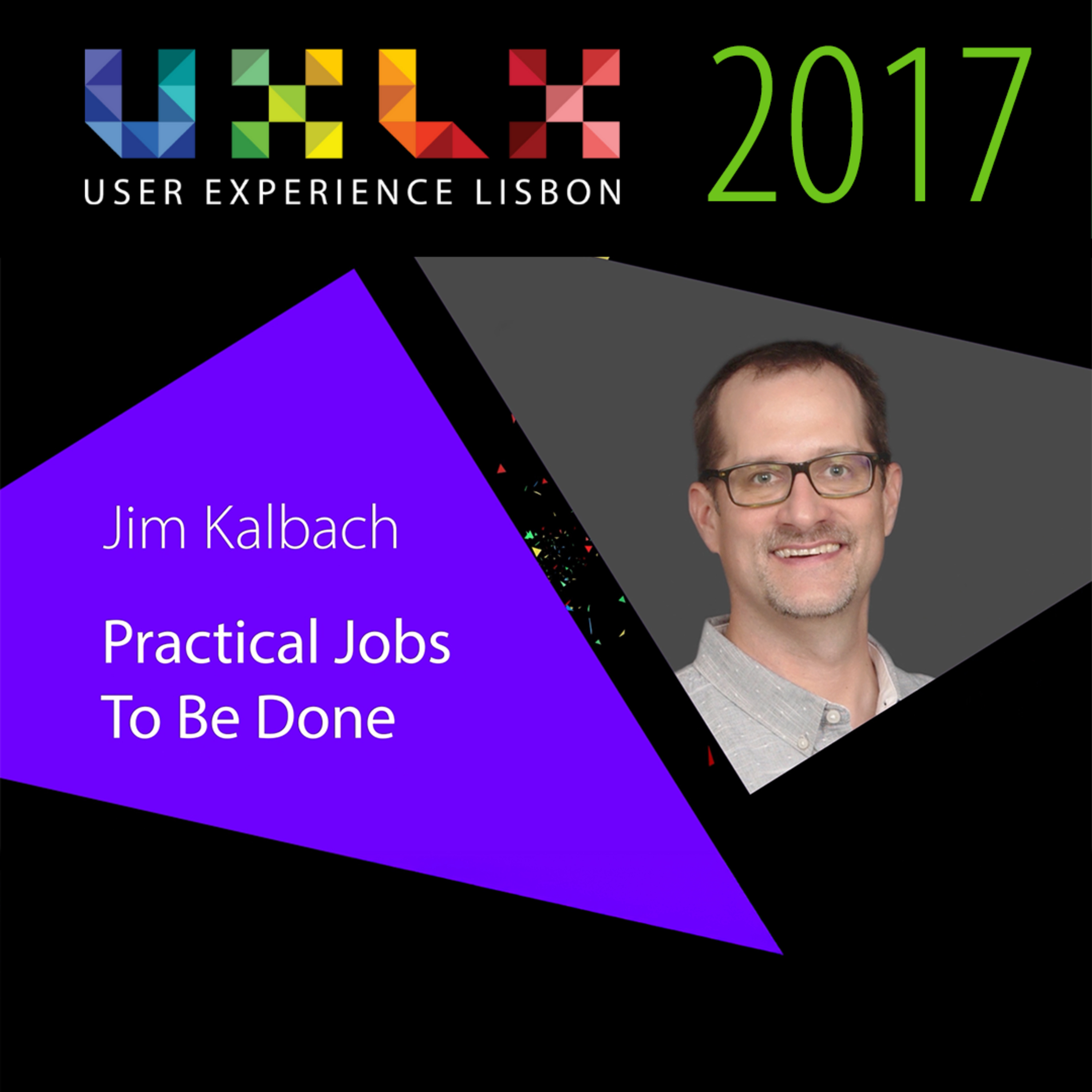 Practical Jobs To Be Done: A Way Of Seeing with Jim Kalbach