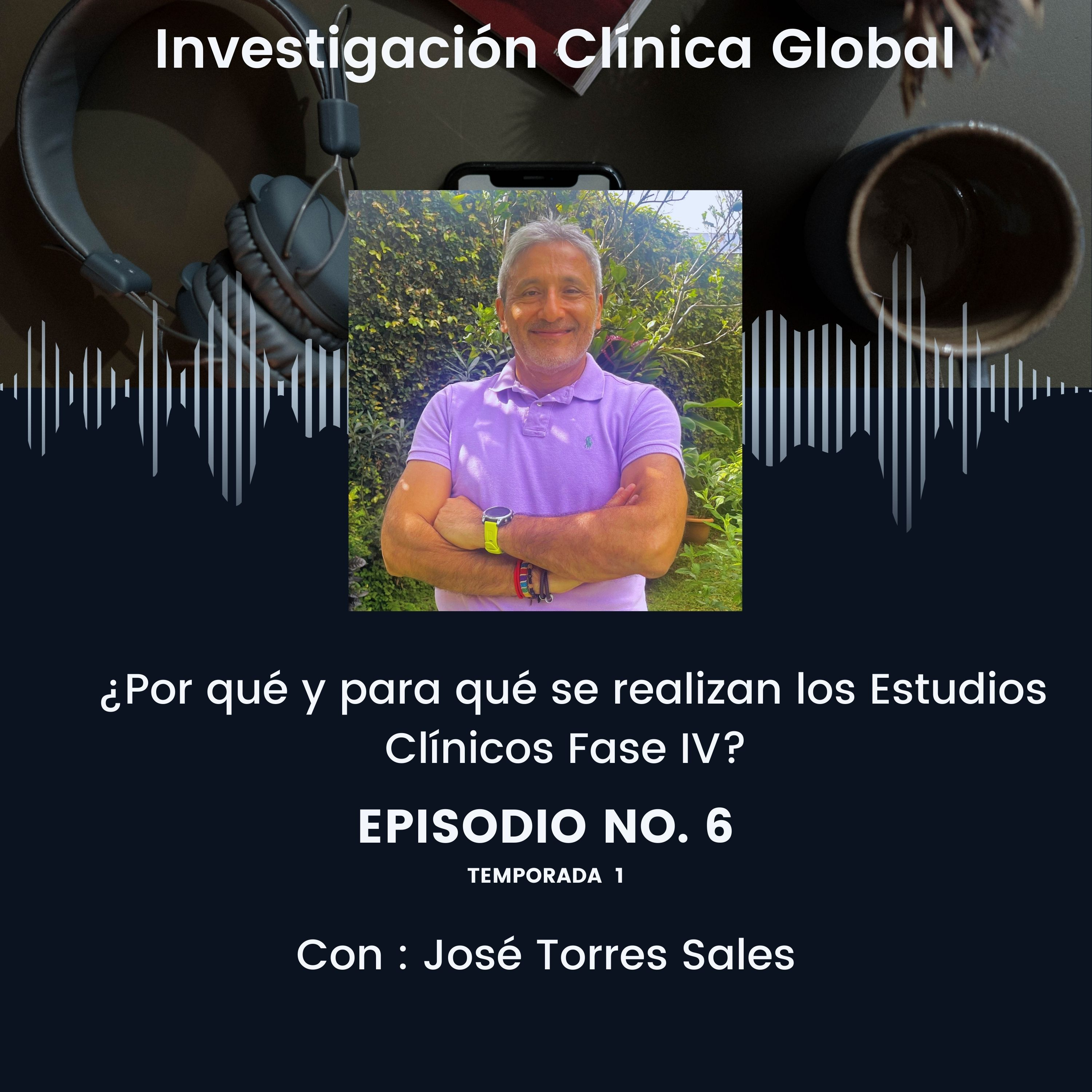 Porqué y para qué se realizan los Estudios Clínicos Fase IV? episode artwork