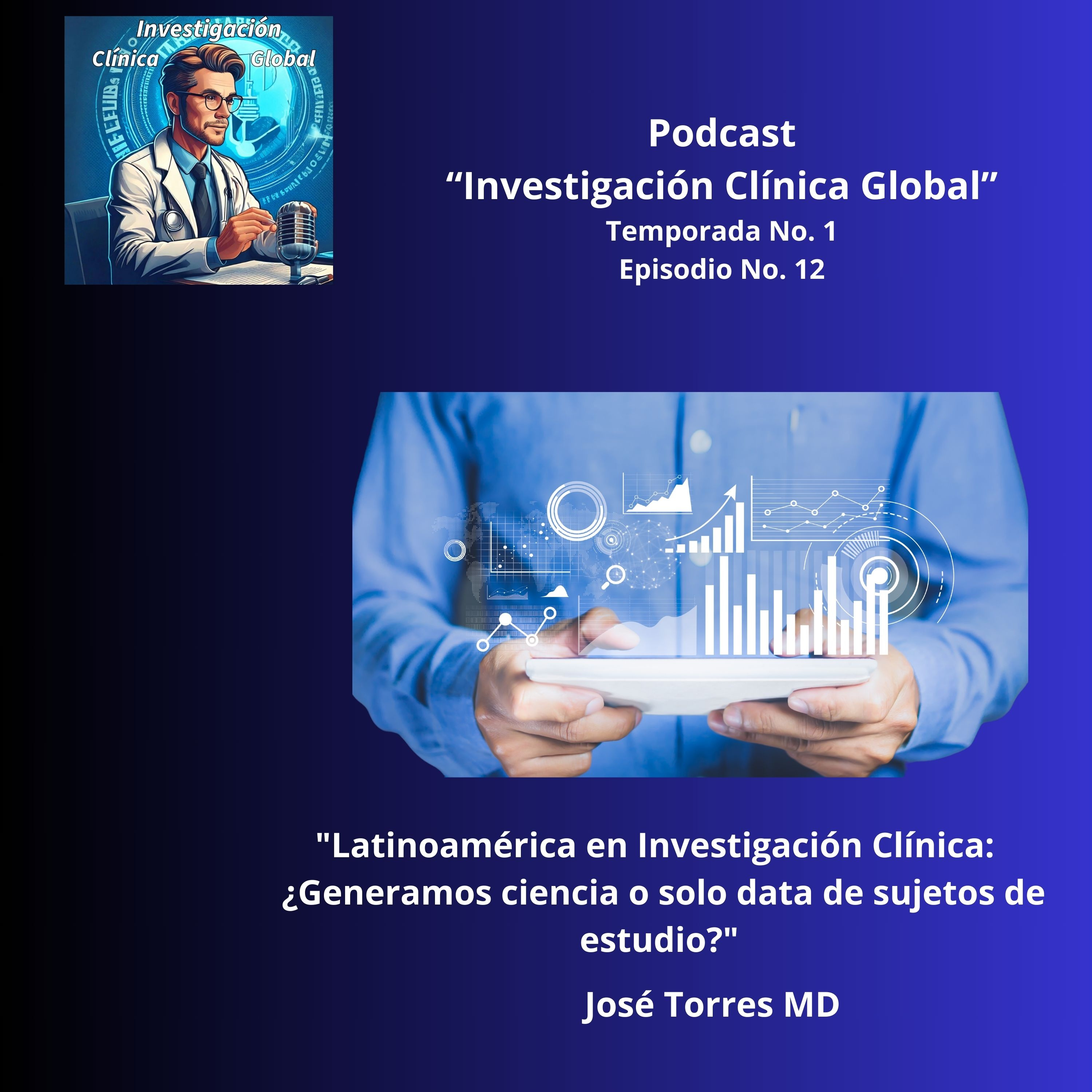 "Latinoamérica en Investigación Clínica: ¿Generamos ciencia o solo data de sujetos de estudio?" episode artwork