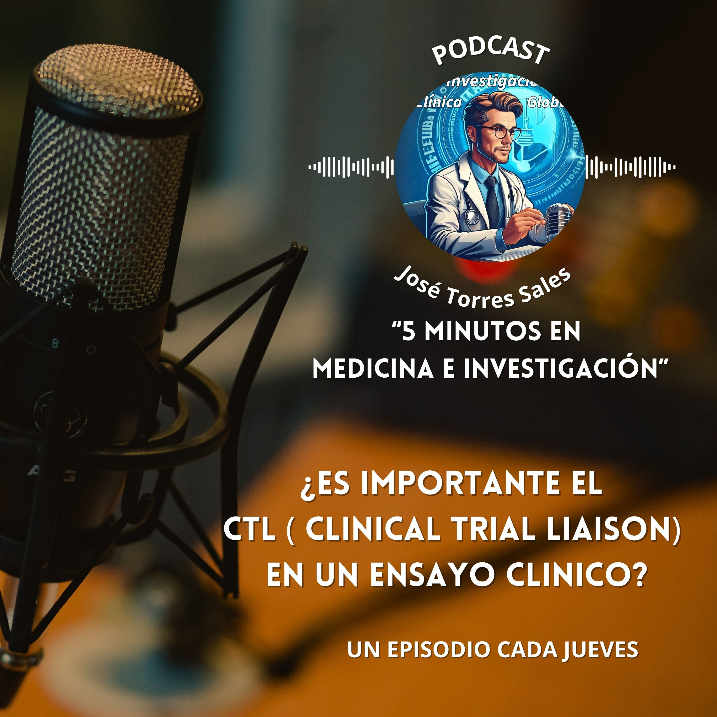 ¿Es importante el CTL ( Clinical Trial Liaison en un Ensayo Clinico? episode artwork