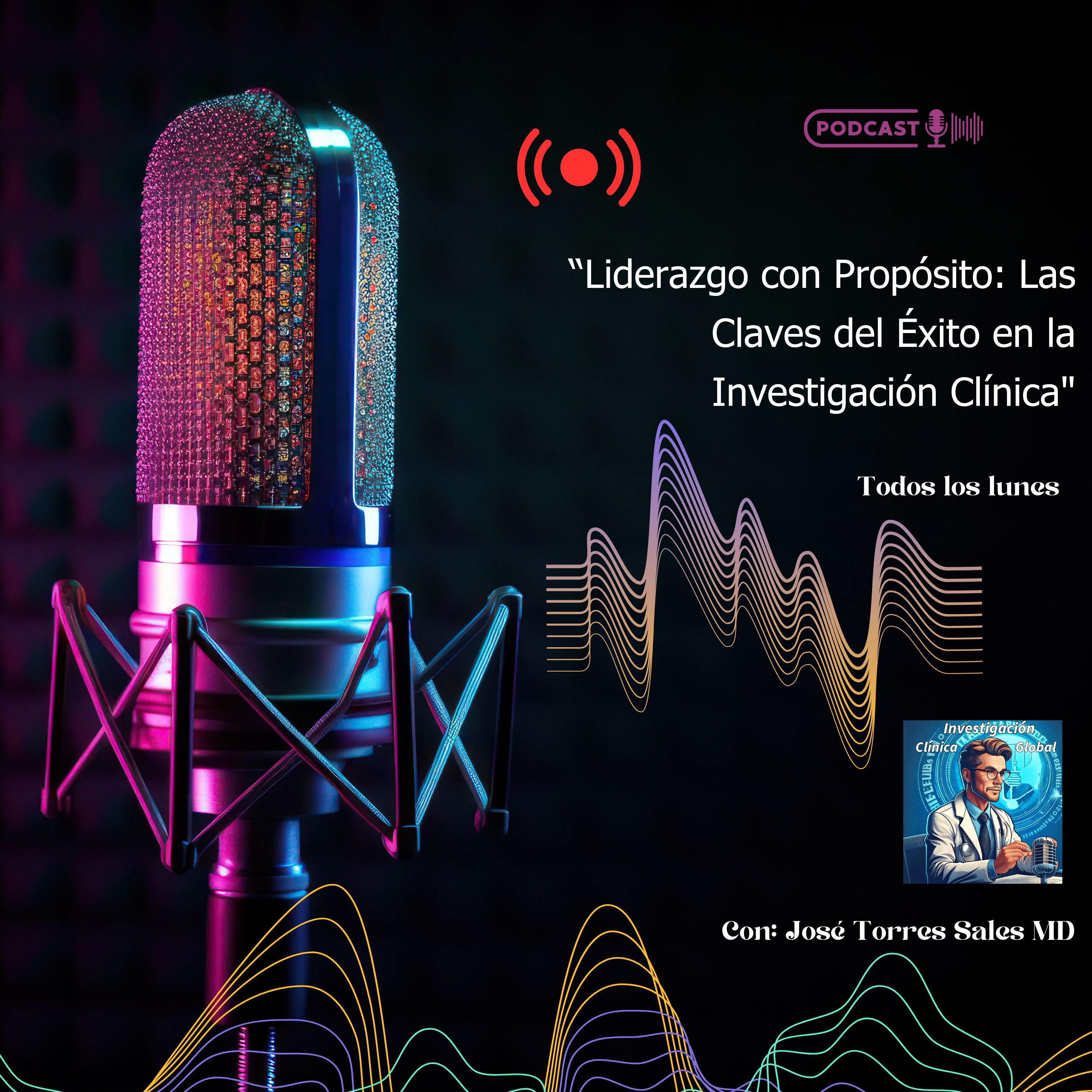 "Liderazgo con Propósito: Las Claves del Éxito en la Investigación Clínica" episode artwork
