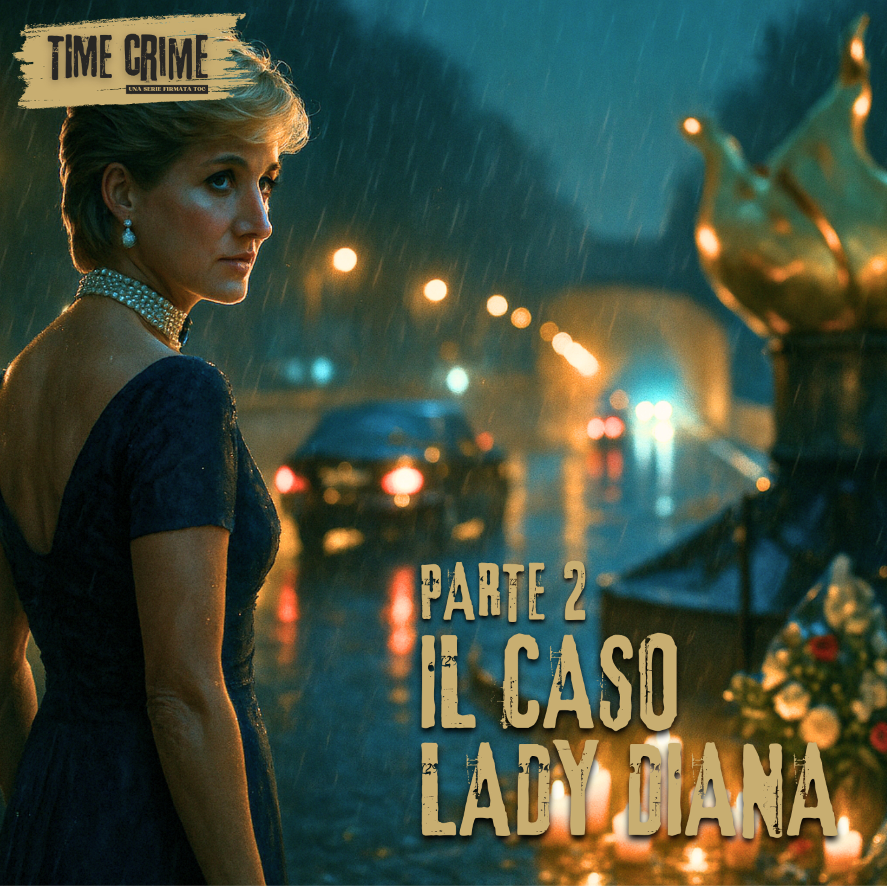 Ep. 26 - Lady Diana: l’incidente a Parigi e le teorie del complotto - Parte 2 episode artwork