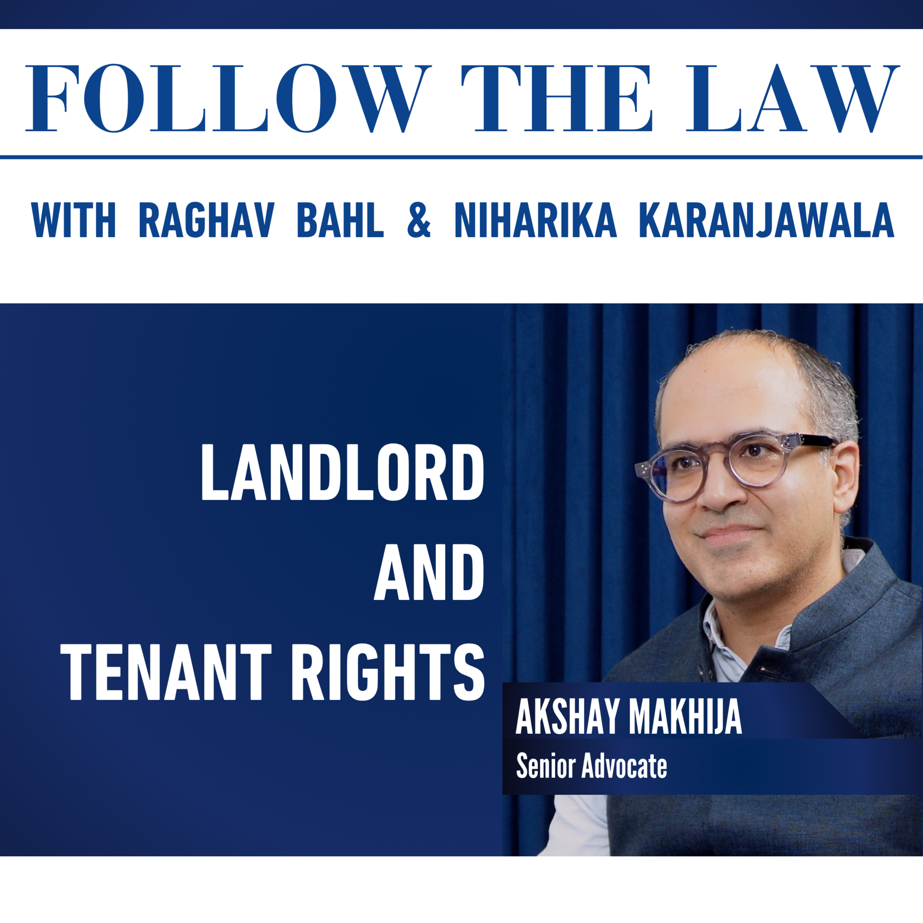LANDLORD AND TENANT RIGHTS | Akshay Makhija, Raghav Bahl & Niharika Karanjawala,