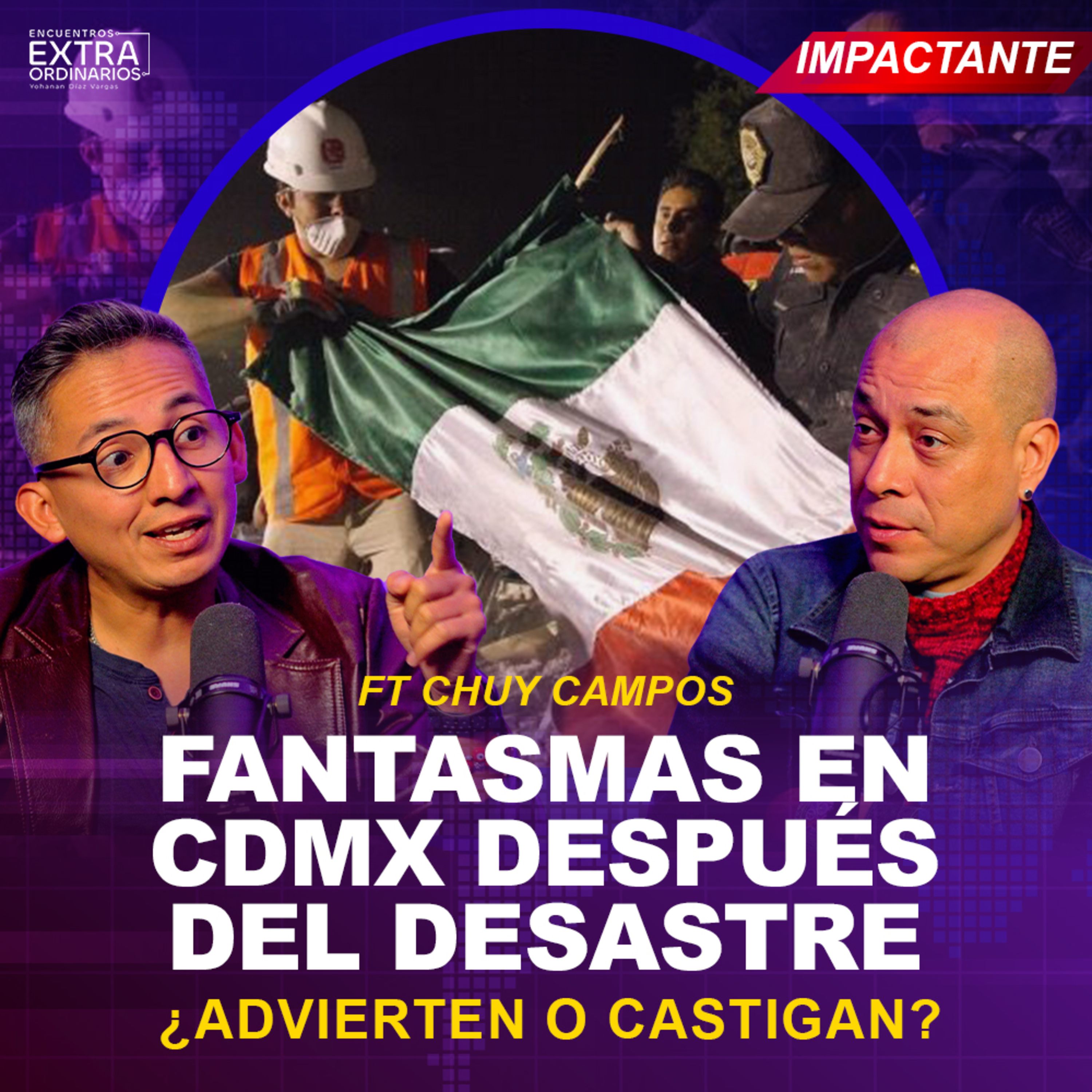 Fantasmas y Catástrofes en CDMX: ¿Almas en Pena o Advertencias? | Chuy Campos