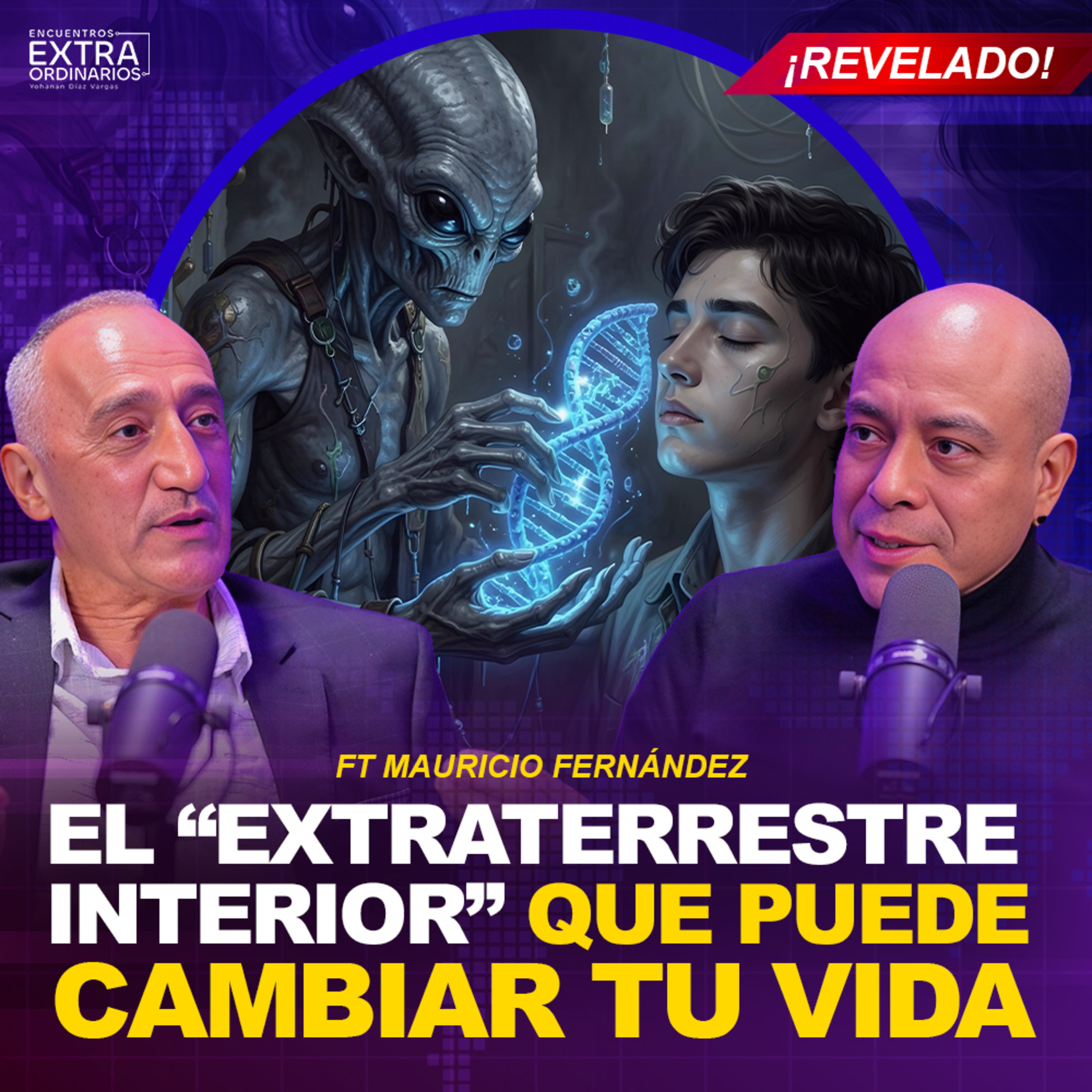 El “Extraterrestre Interior”: Canalización, Emociones y Mensajes del Más Allá | Mauricio Fernández