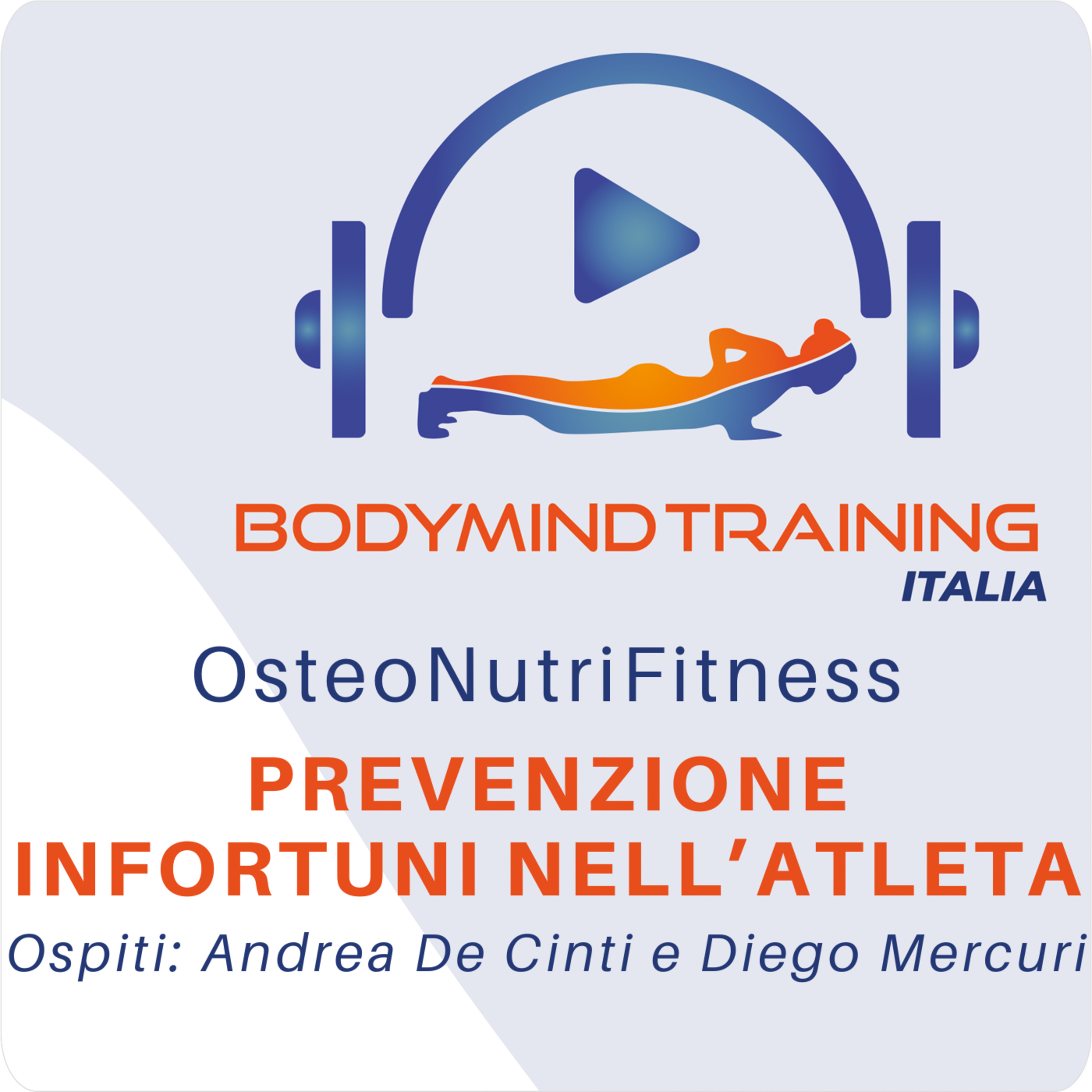 La prevenzioni degli Infortuni nell'Atleta | Ospiti: Andrea De Cinti e Diego Mercuri | OsteoNutriFitness