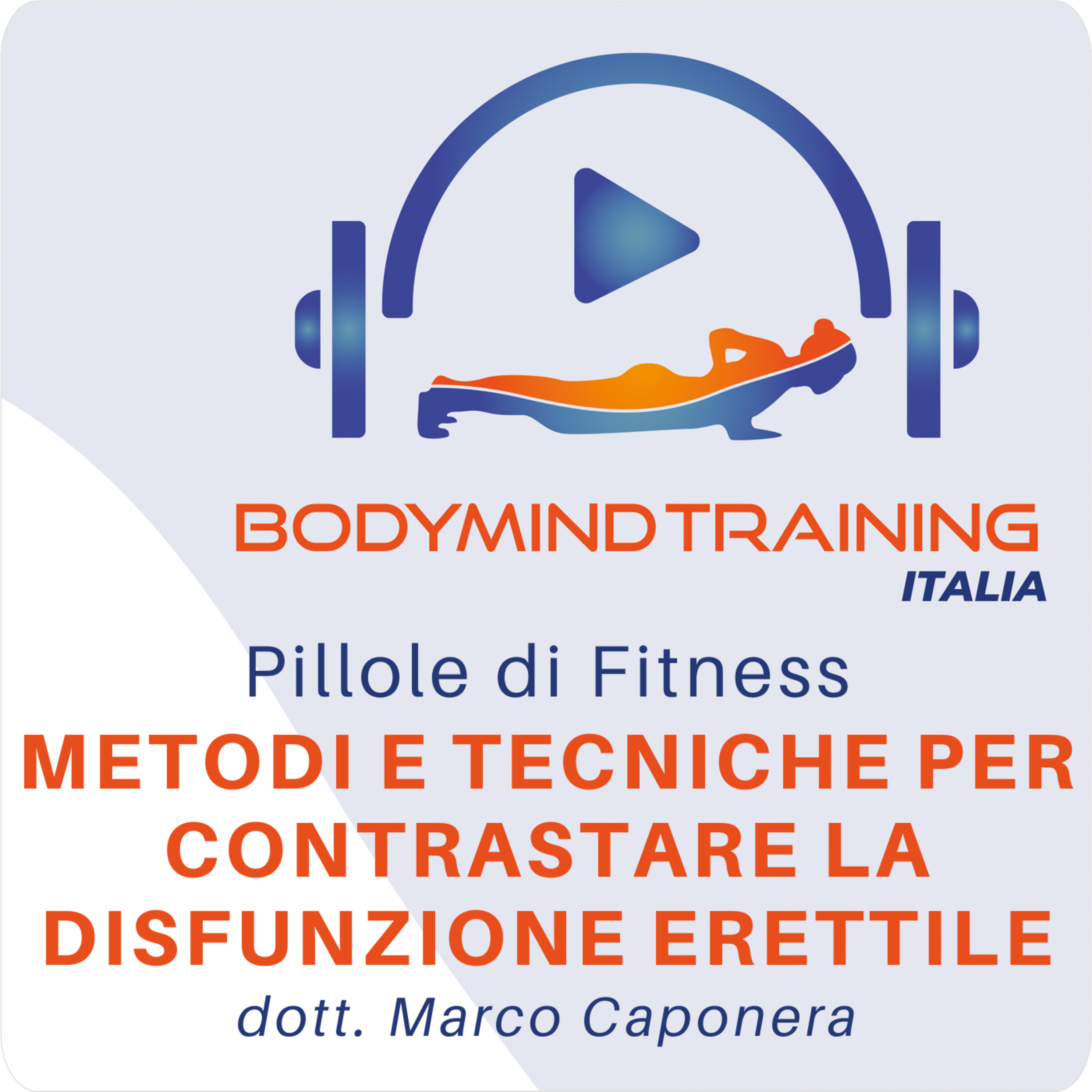 Metodi e Tecniche per Contrastare la Disfunzione Erettile | dott. Marco Caponera | Pillole di Fitness