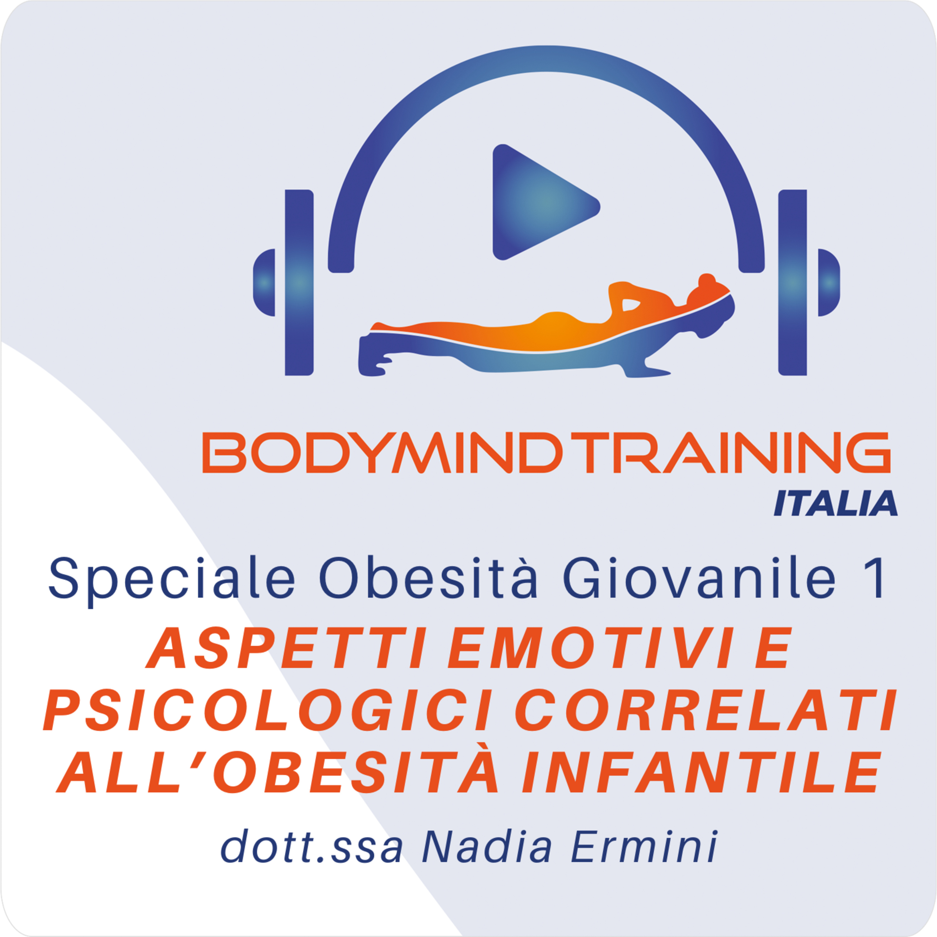 Aspetti Emotivi e Psicologici correlati all'Obesità Infantile | dott.ssa Nadia Ermini | Speciale Obesità Giovanile 1 episode artwork
