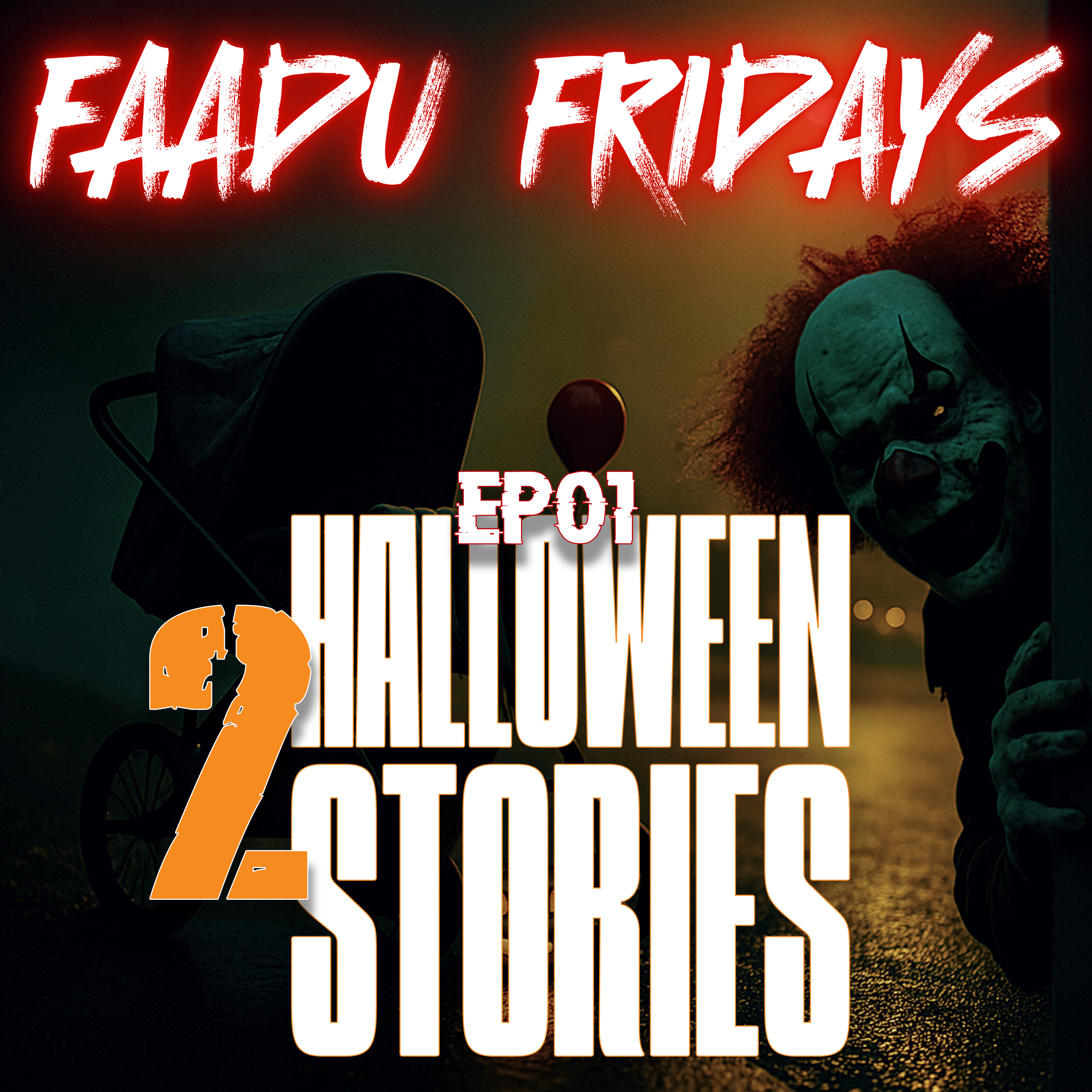 2 HALLOWEEN SPECIAL STORIES | FAADU FRIDAYS Ep44 | Hindi Horror Story | Hindi Horror Podcast |