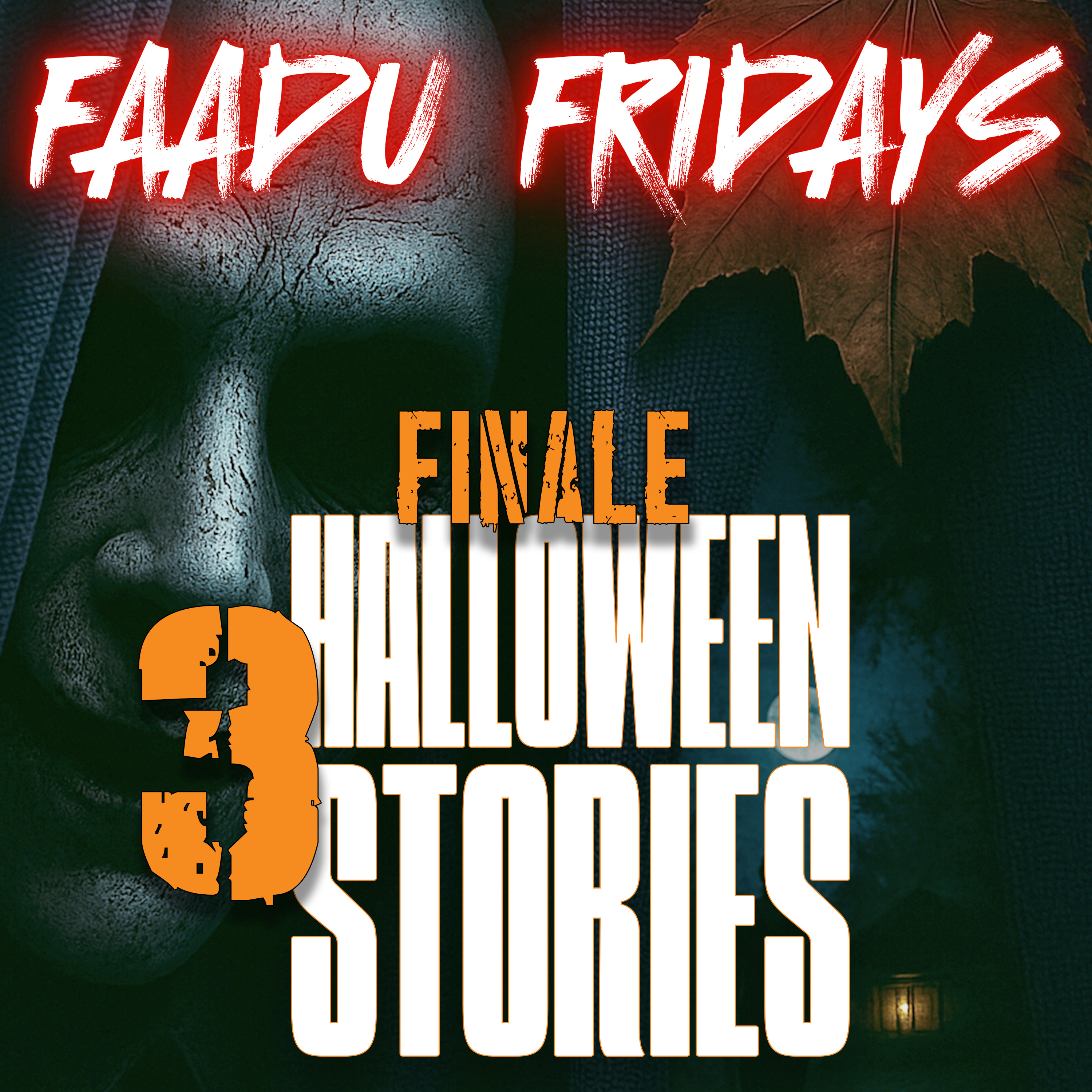 FINALE - 3 HALLOWEEN HORROR STORIES | FAADU FRIDAYS Ep46 | Hindi Horror Story | Hindi Horror Podcast |
