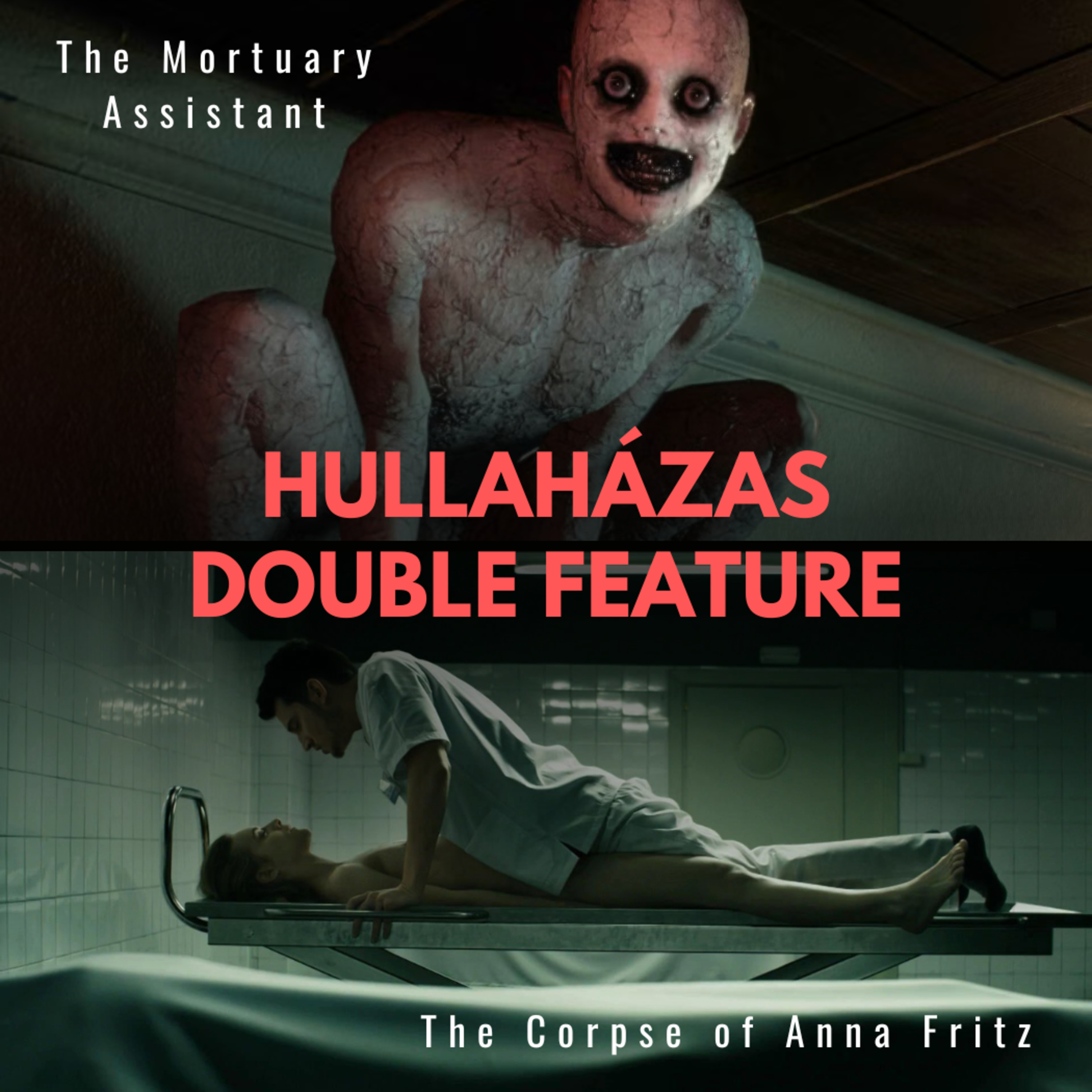Hullaházas Double Feature - The Mortuary Assistant (2026) + The Corpse of Anna Fritz (2015) | Horrort bírod? Podcast