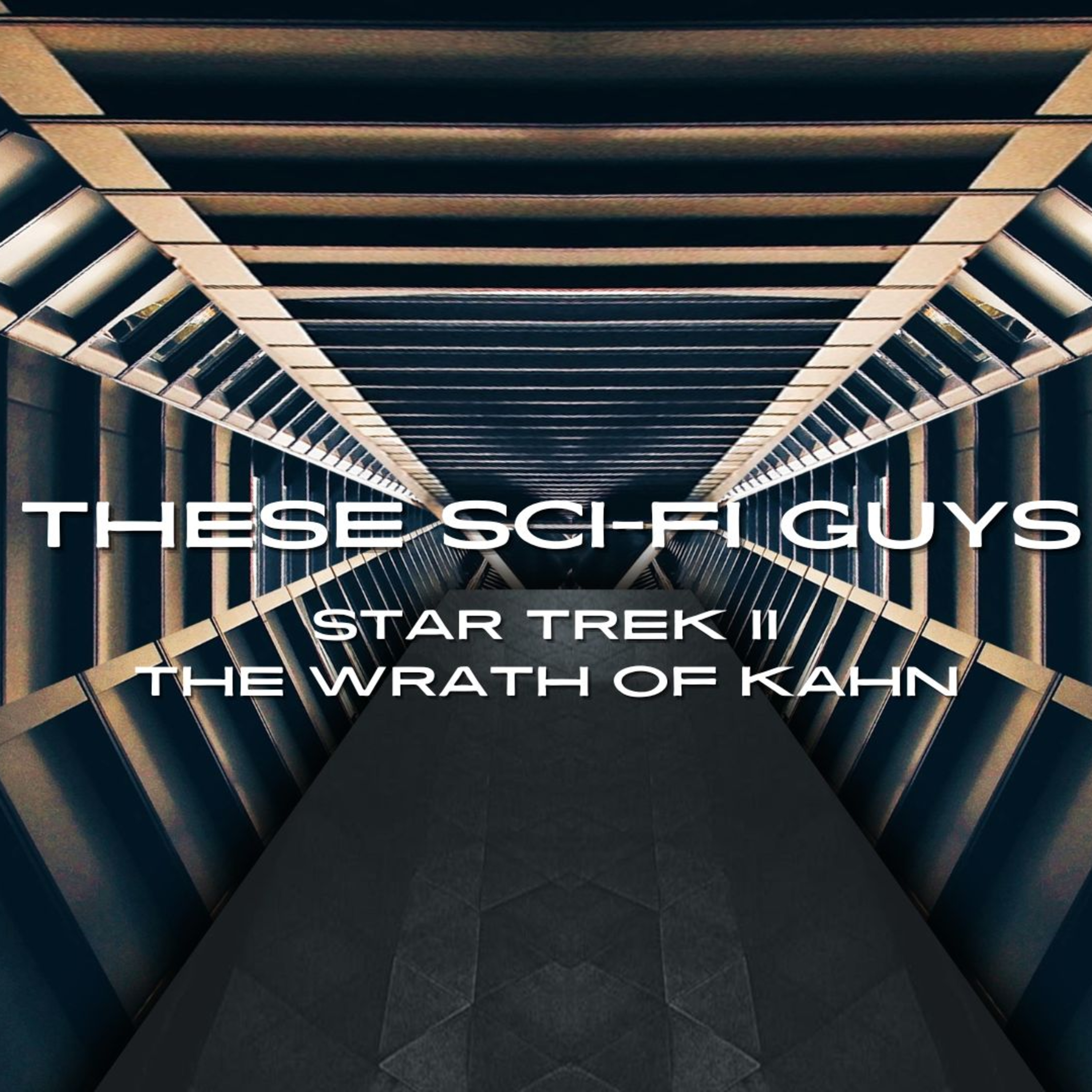 These Sci-Fi Guys - Star Trek II, The Wrath of Kahn episode artwork