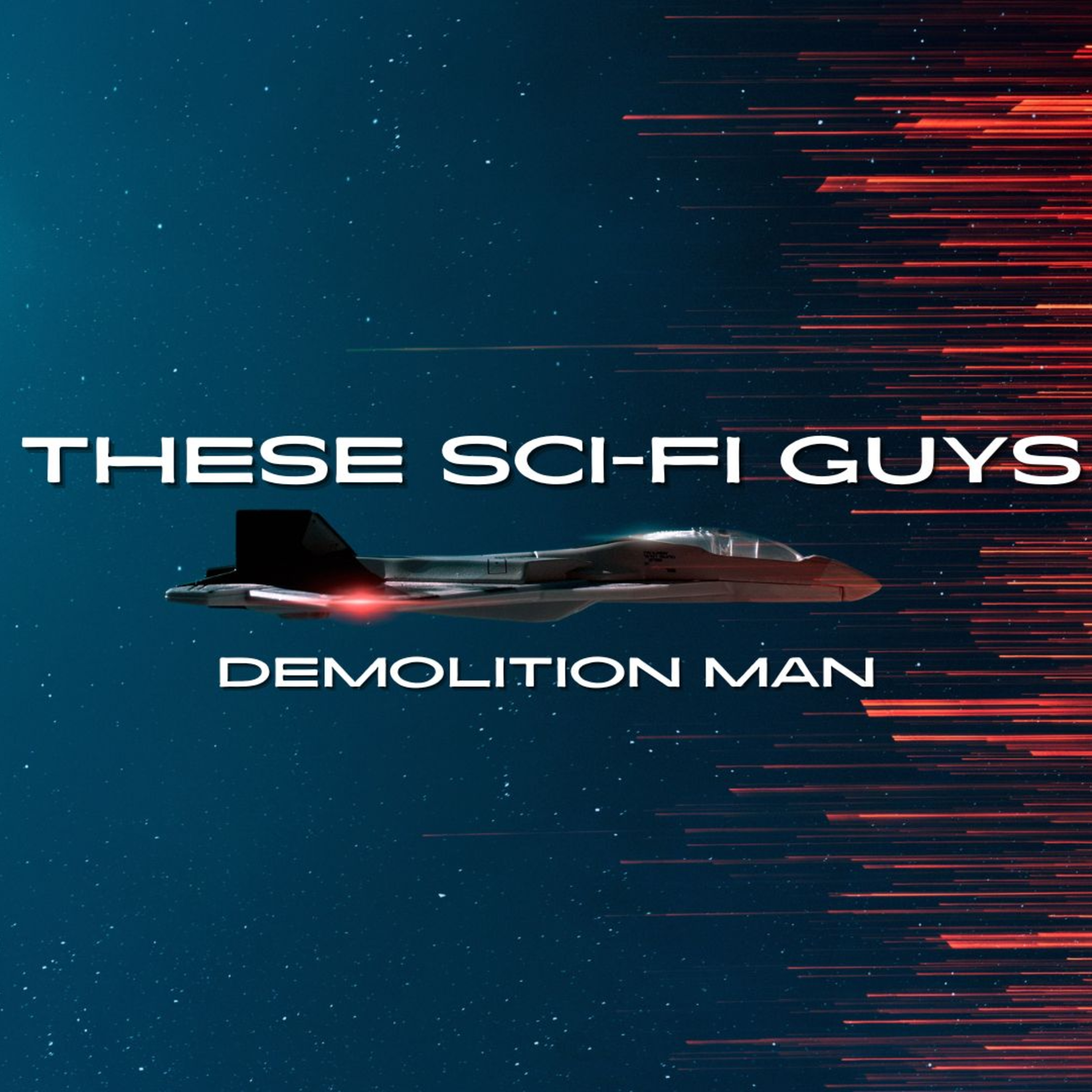 These Sci-Fi Guys - Demolition Man episode artwork