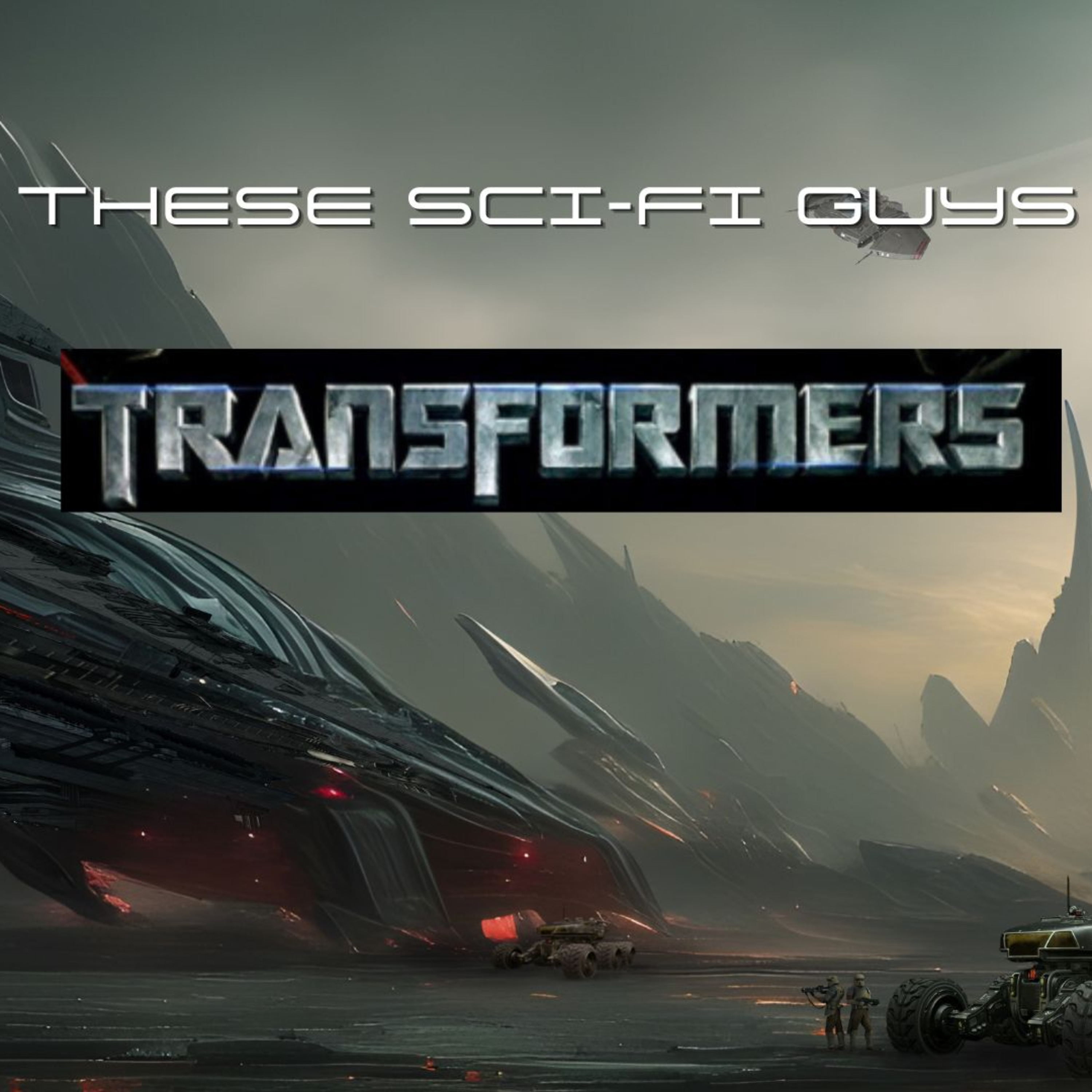 These Sci-Fi Guys - Transformers (2007) episode artwork