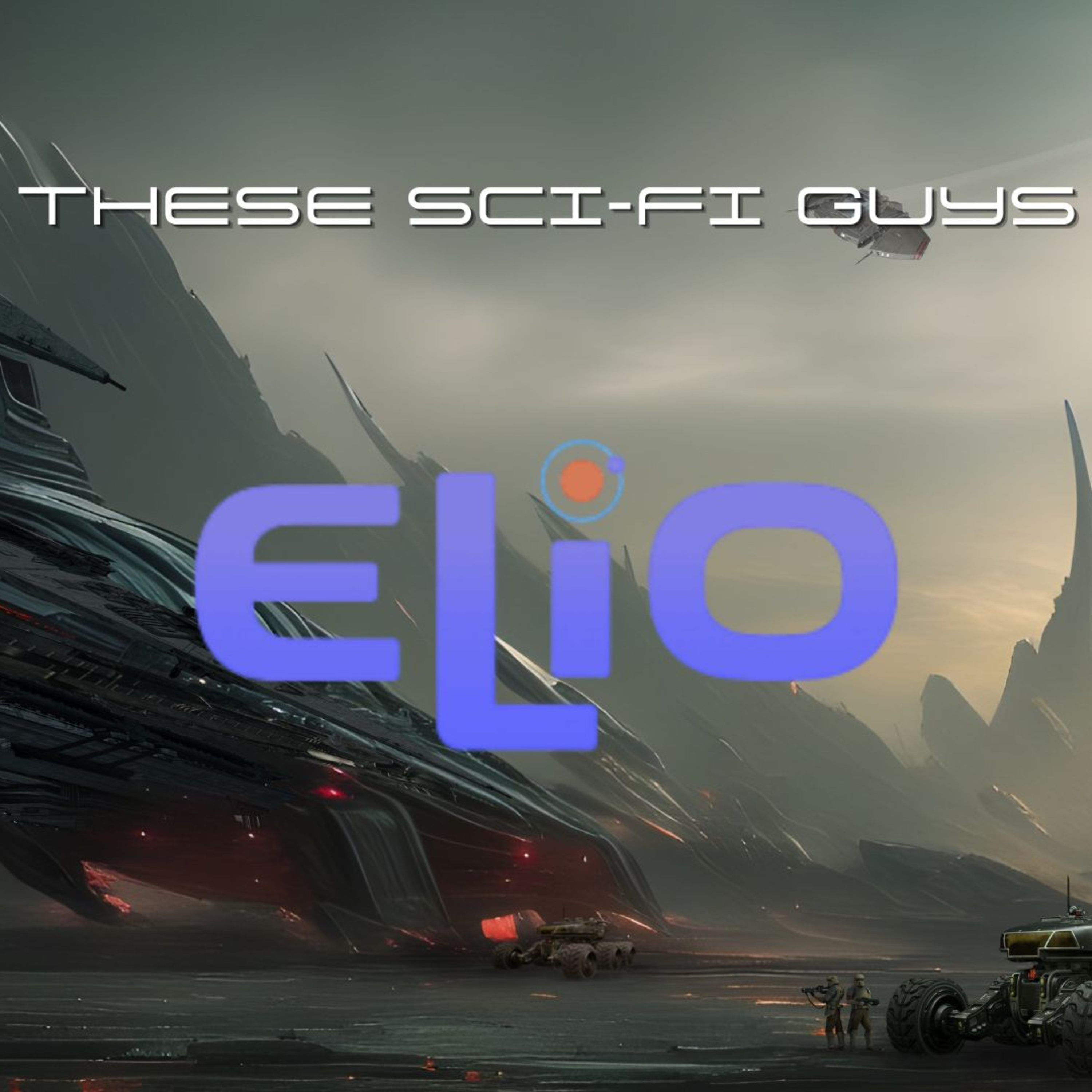 These Sci-Fi Guys - Elio episode artwork