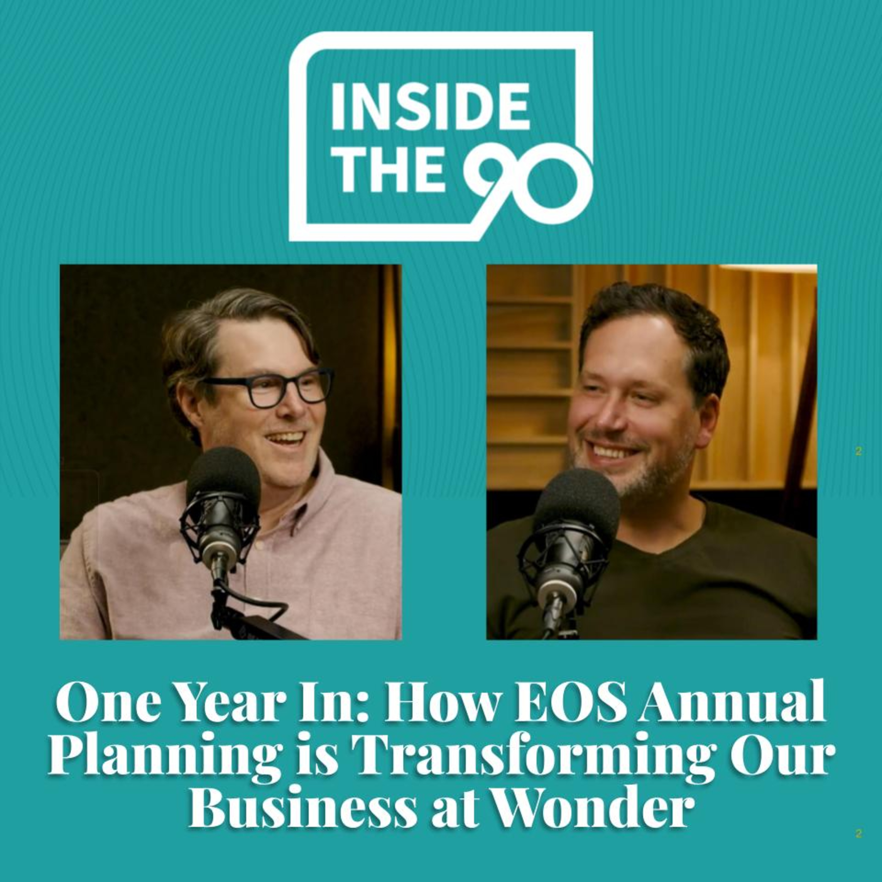EP. 27 - One Year In: How EOS Annual Planning is Transforming Our Business at Wonder episode artwork