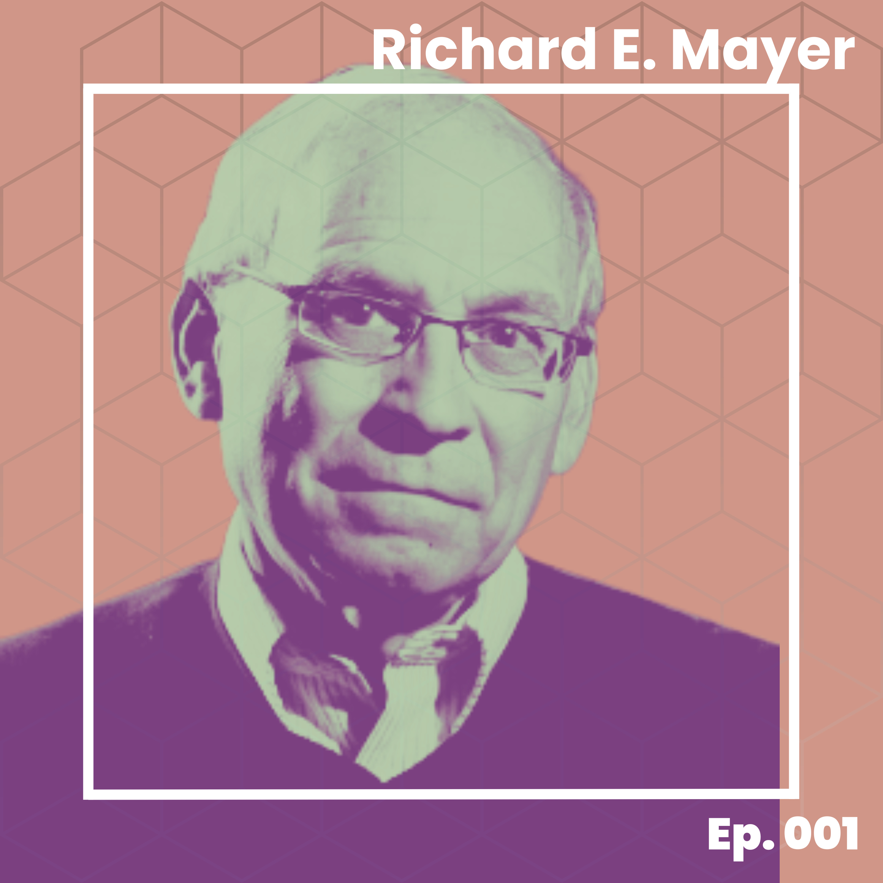 Richard Mayer on Multimedia Learning, Transfer, and the Future of Educational Psychology (Ep. 001) episode artwork