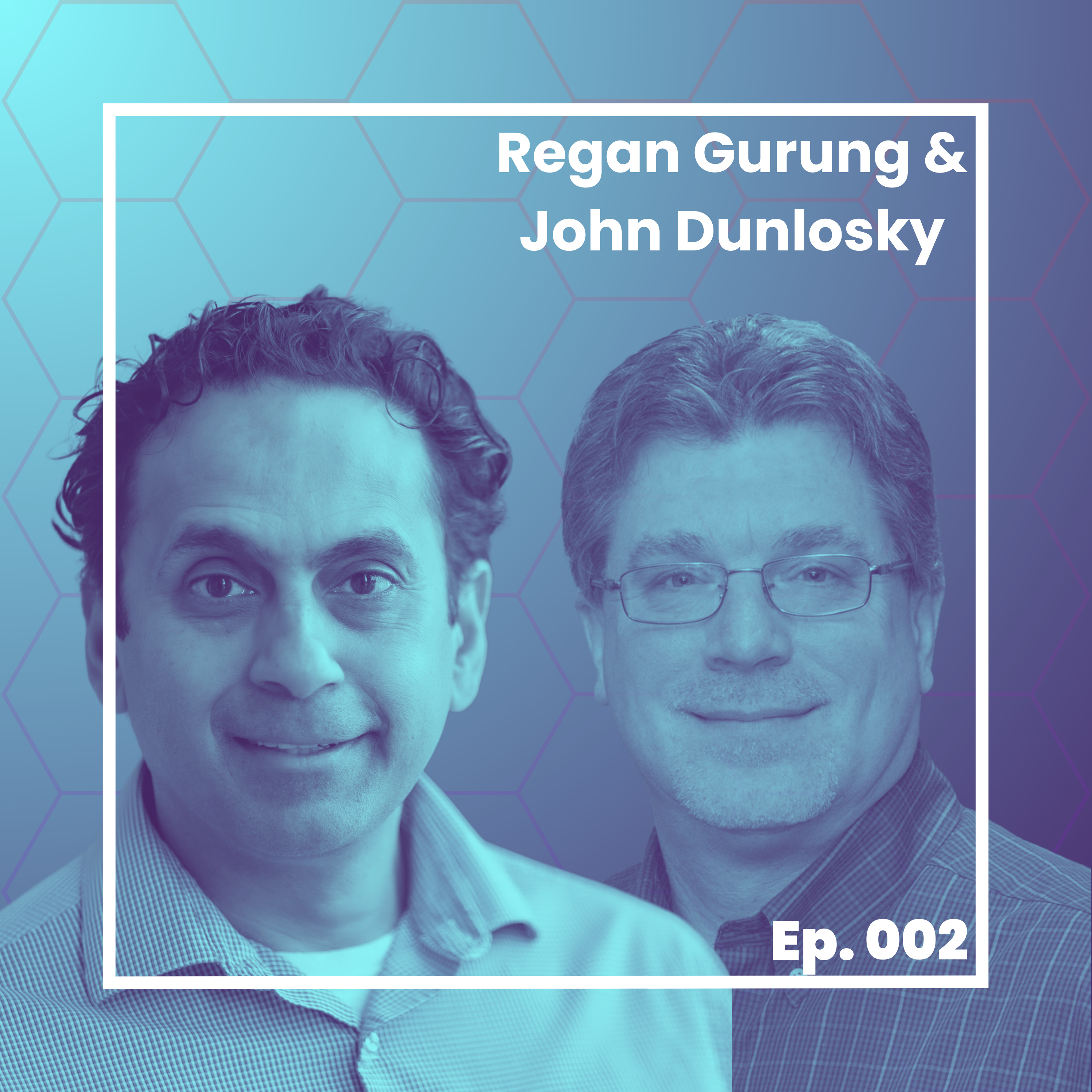 Regan Gurung & John Dunlosky on Effective Learning Strategies, Student Success, and the Science of Studying (Ep. 002) episode artwork