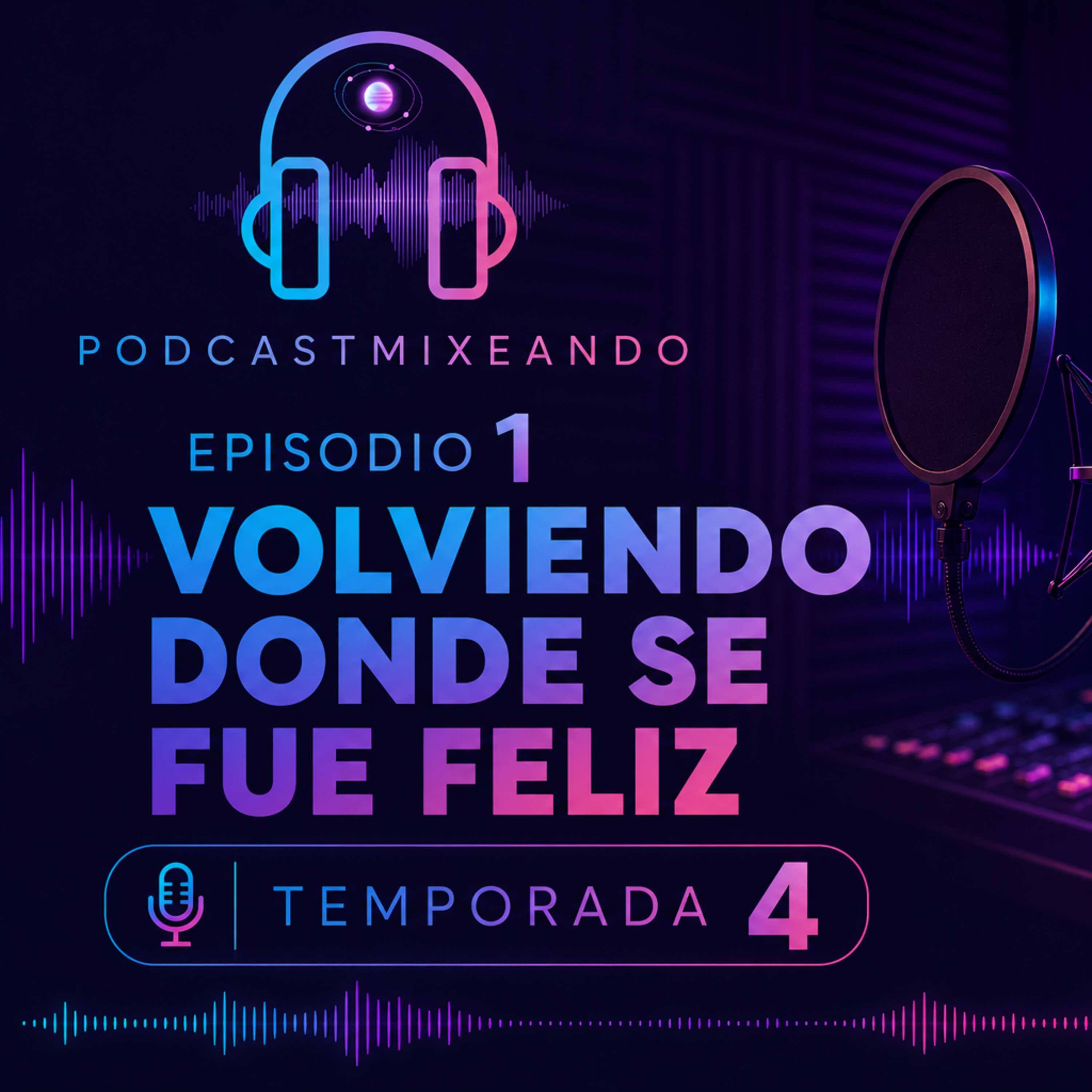 T4 - E1 (Volviendo Donde Se Fue Feliz) episode artwork