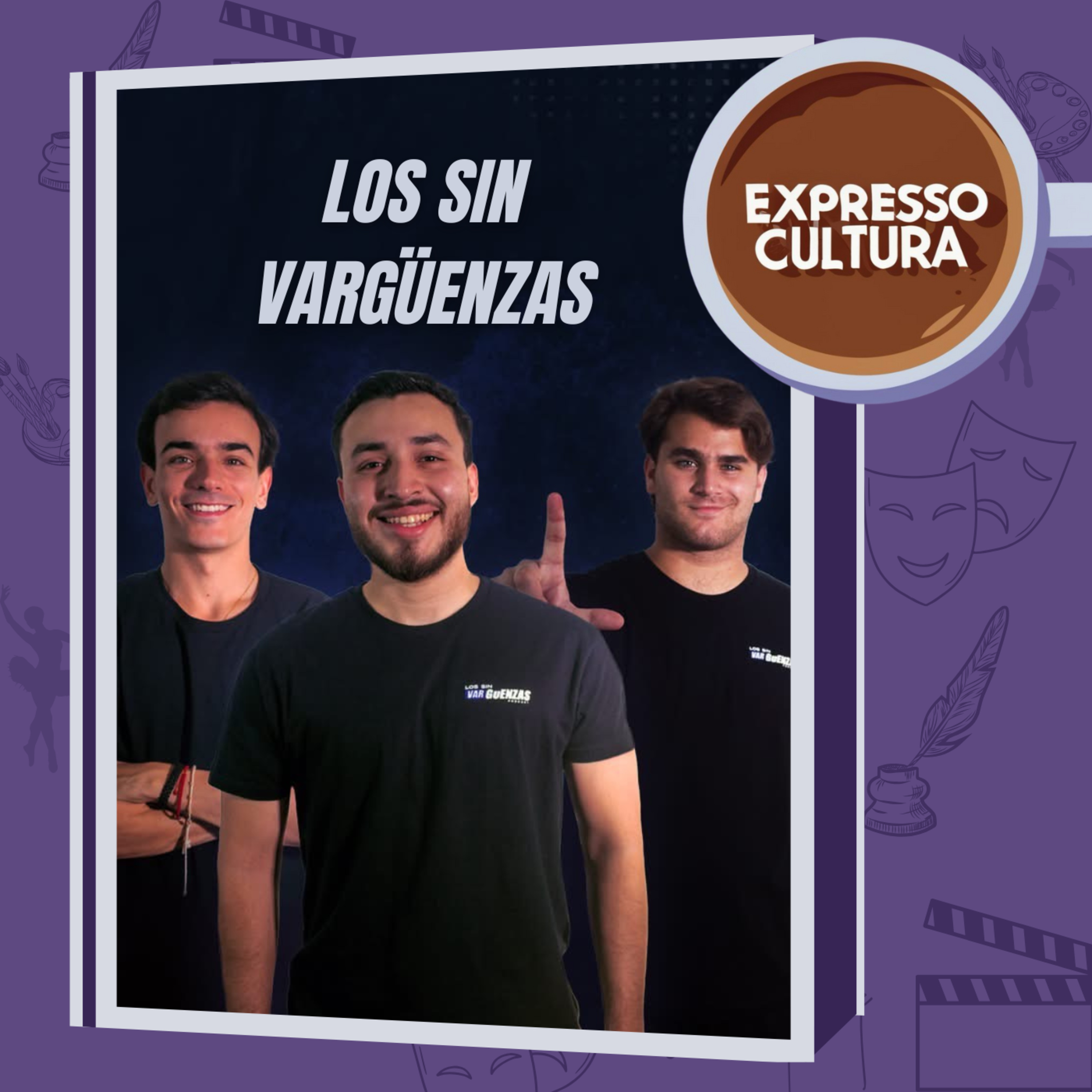 EXPRESSO CULTURA EP#02: LOS SIN VARGÜENZAS | LOS DEPORTES Y LAS NUEVAS TENDENCIAS  episode artwork