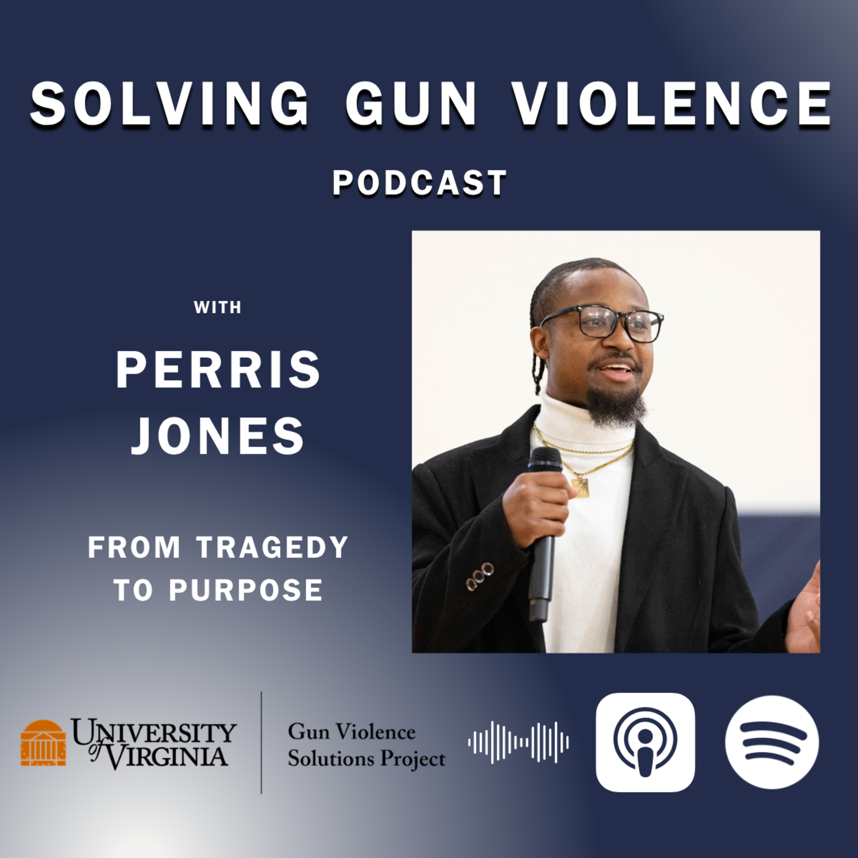 From Tragedy to Purpose: Perris Jones on Resilience, Gratitude, and Finding a Way Forward