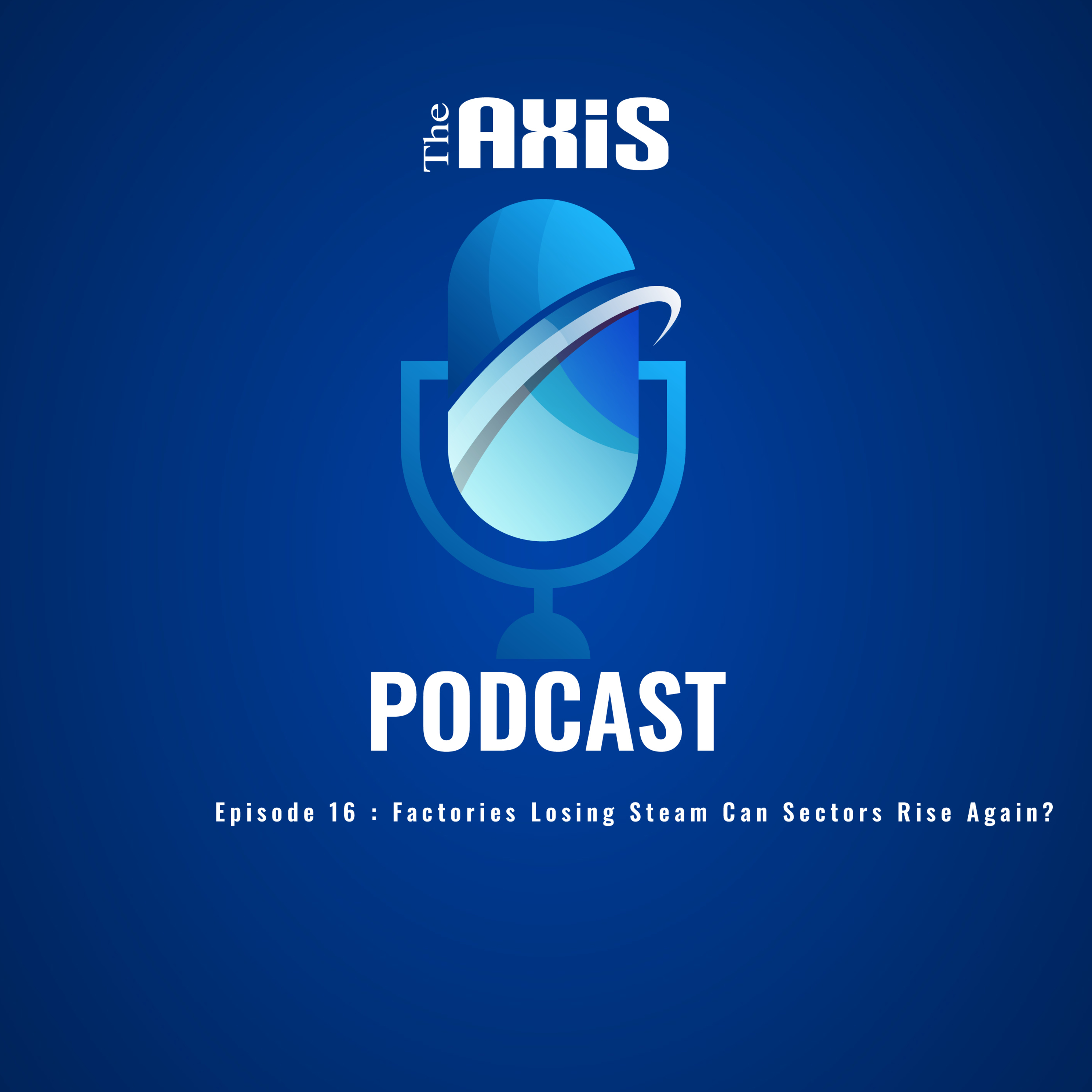 Episode 16 - Factories Losing Steam Can Sectors Rise Again? episode artwork