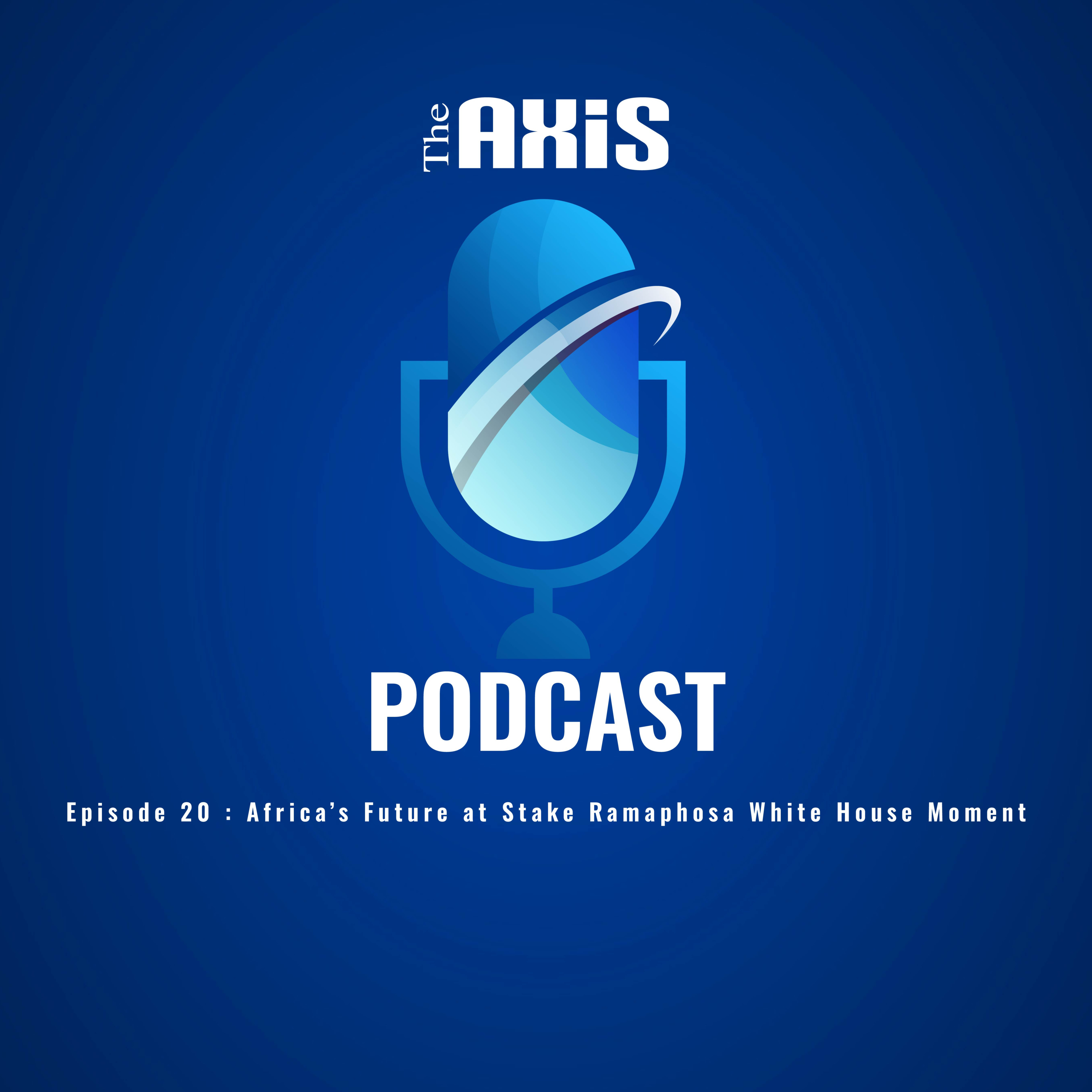 Episode 20 - Africa’s Future at Stake Ramaphosa White House Moment episode artwork