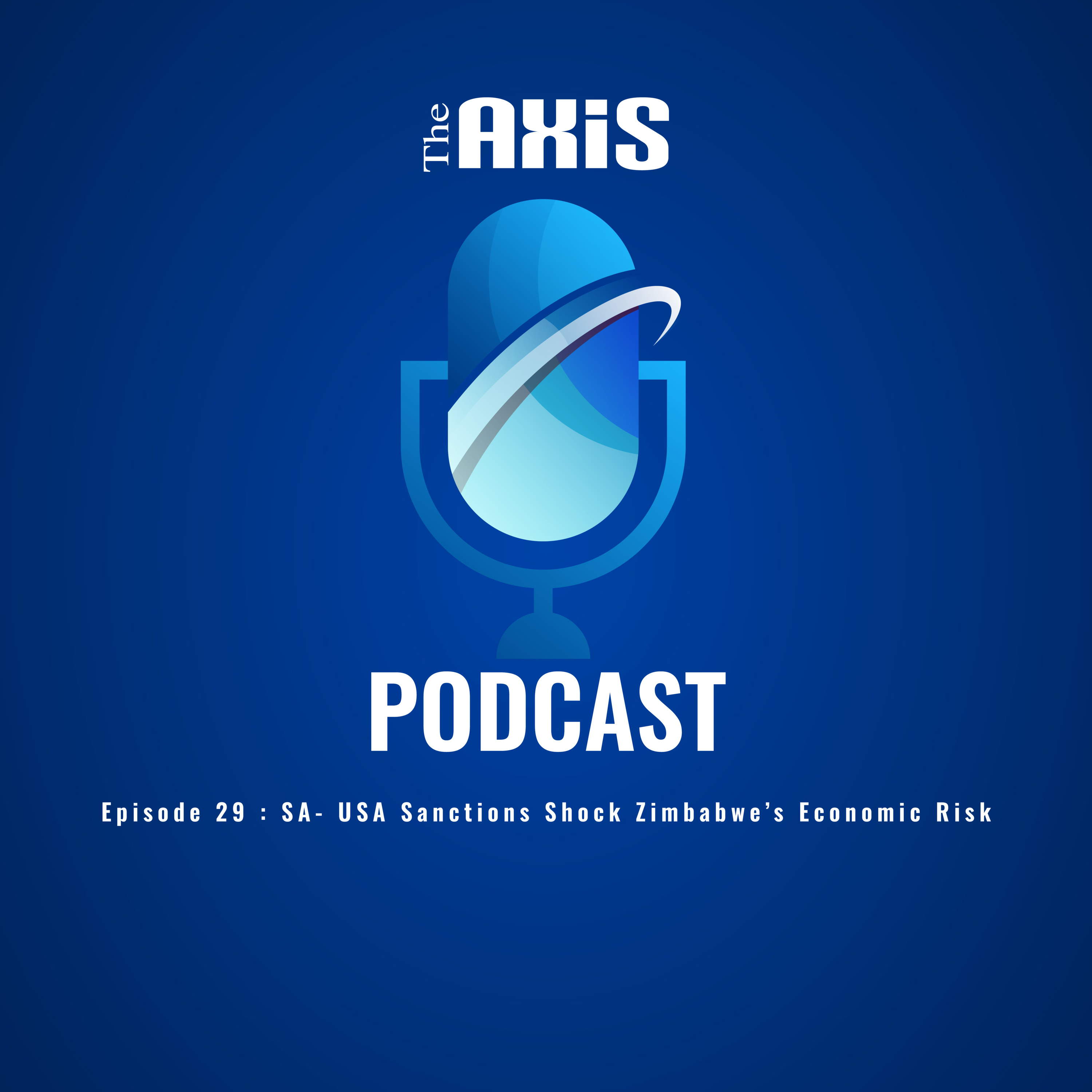 EPISODE 29 - SA - USA Sanctions Shock Zimbabwe’s Economic Risk episode artwork