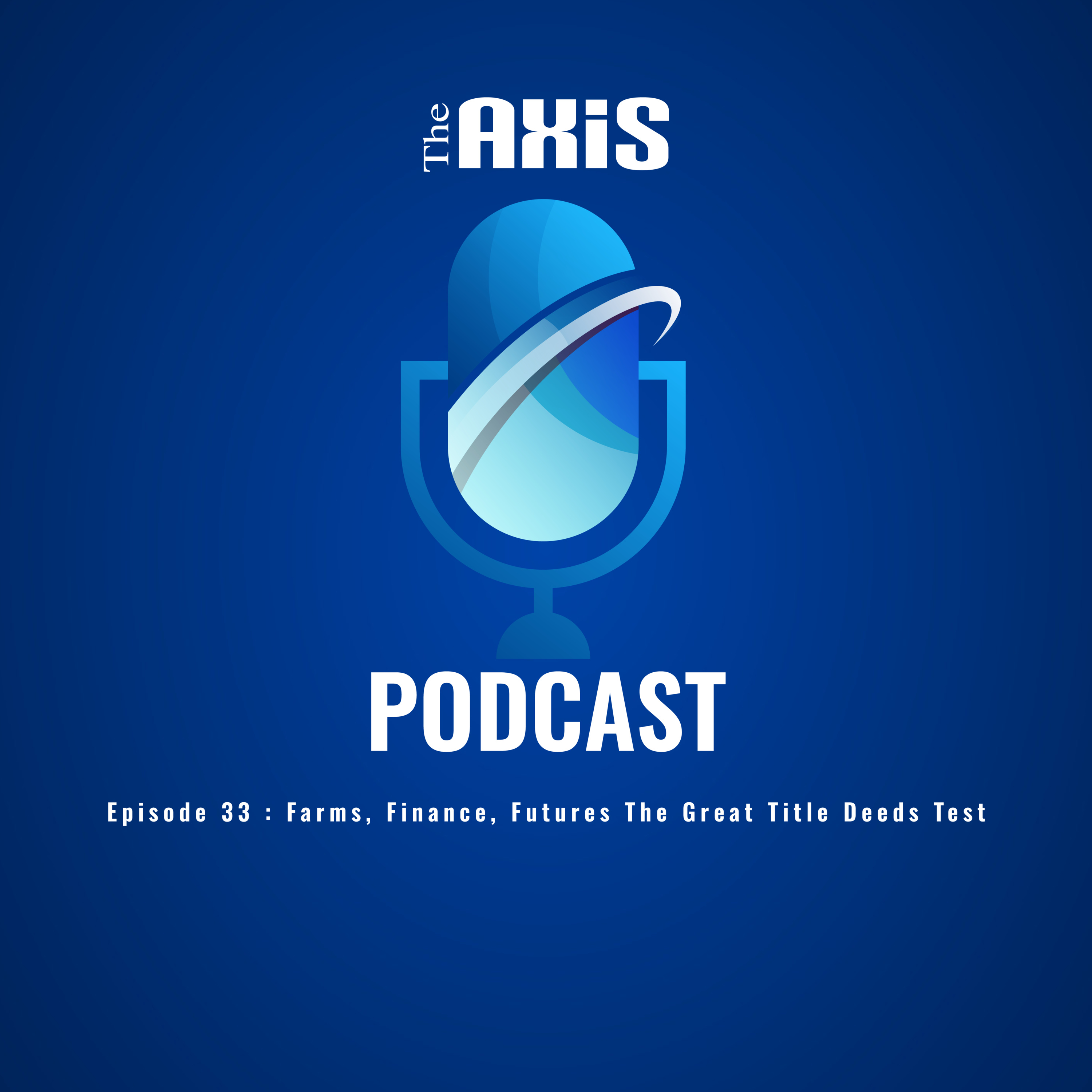 Episode 33 - Farms, Finance, Futures The Great Title Deeds Test episode artwork