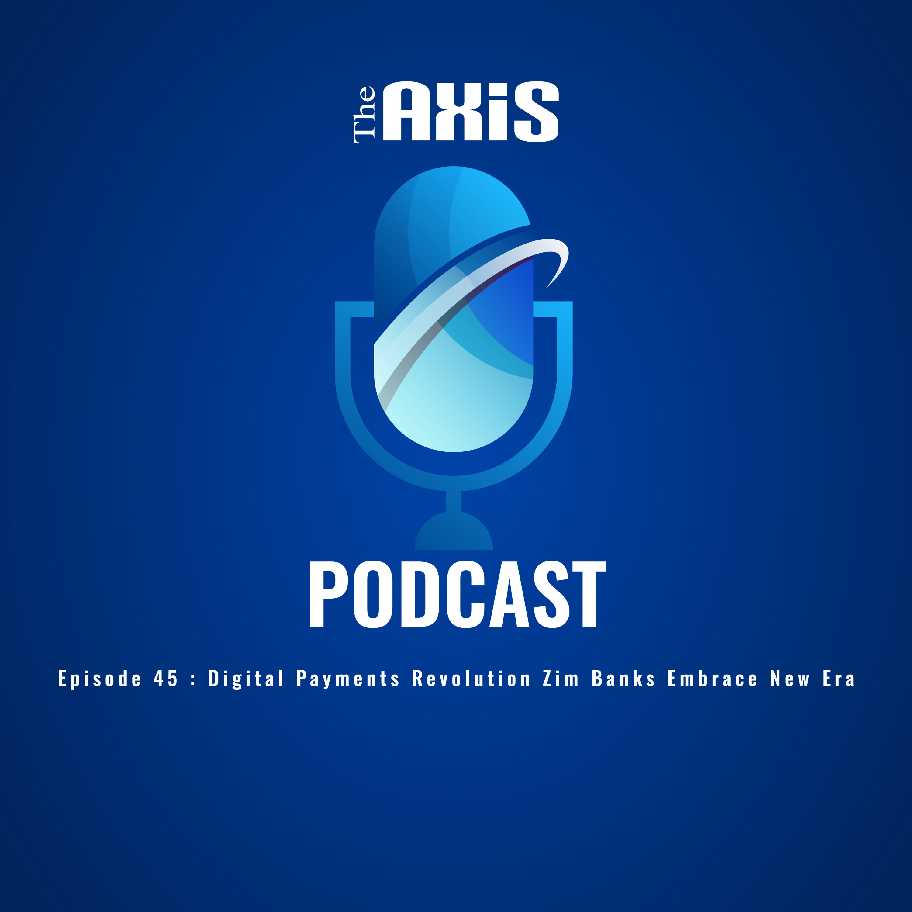 Episode 45 - Digital Payments Revolution Zim Banks Embrace New Era.mp3 episode artwork