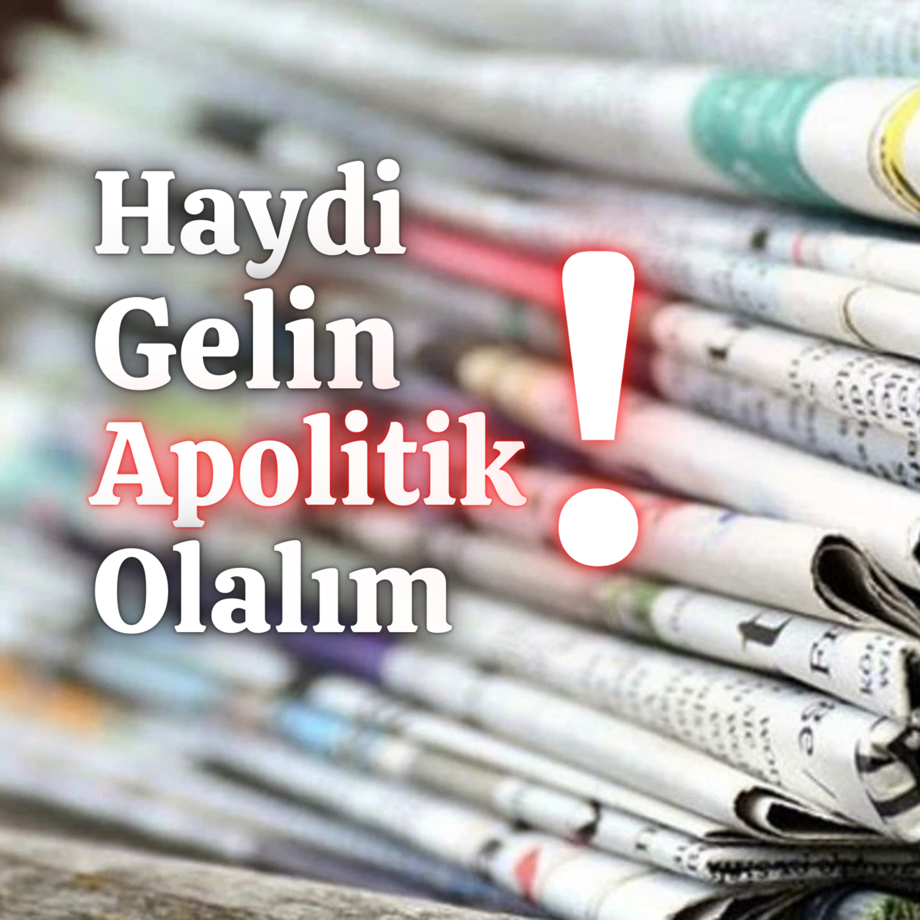 #19 Apolitik Olmak = Geleceğinden Vazgeçmek! episode artwork
